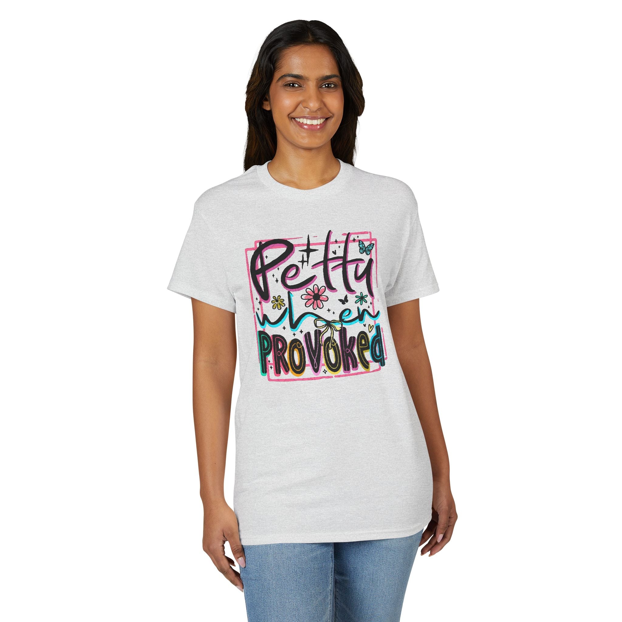 Petty When Provoked Gildan unisex T-Shirt