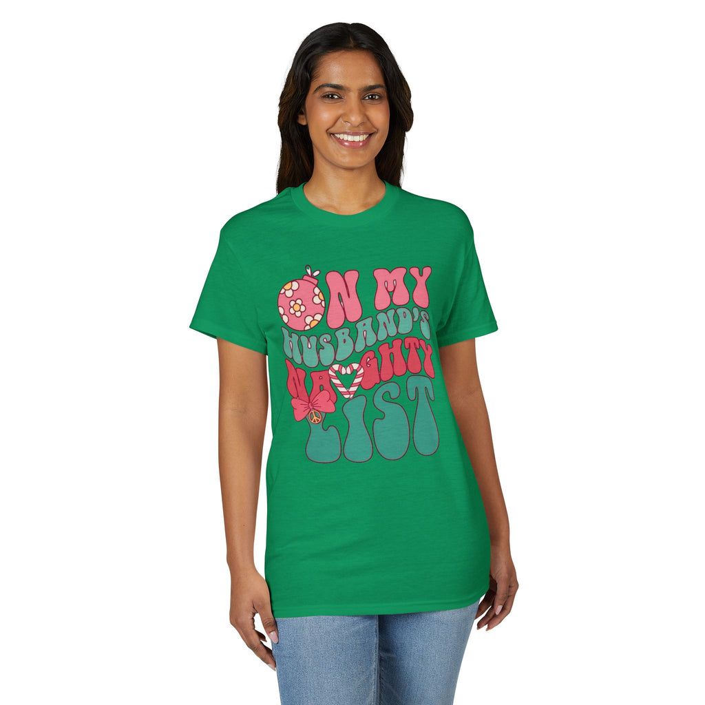 On my Husband’s Naughty List Gildan unisex T-Shirt