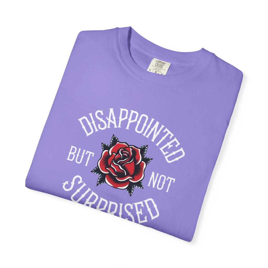 Disappointed but not Surprised Unisex T-Shirt