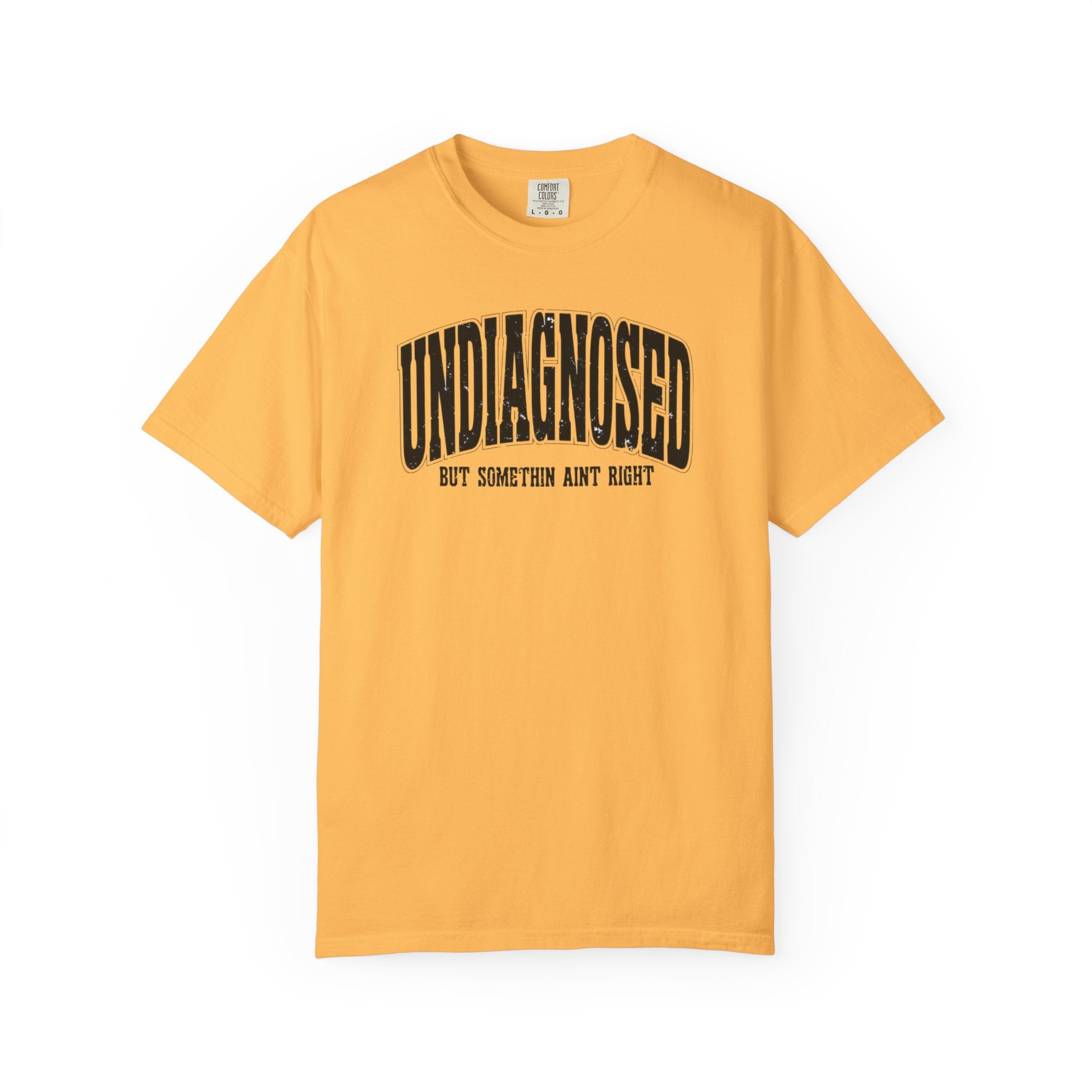Undiagnosed but Something Ain’t Right Unisex T-Shirt