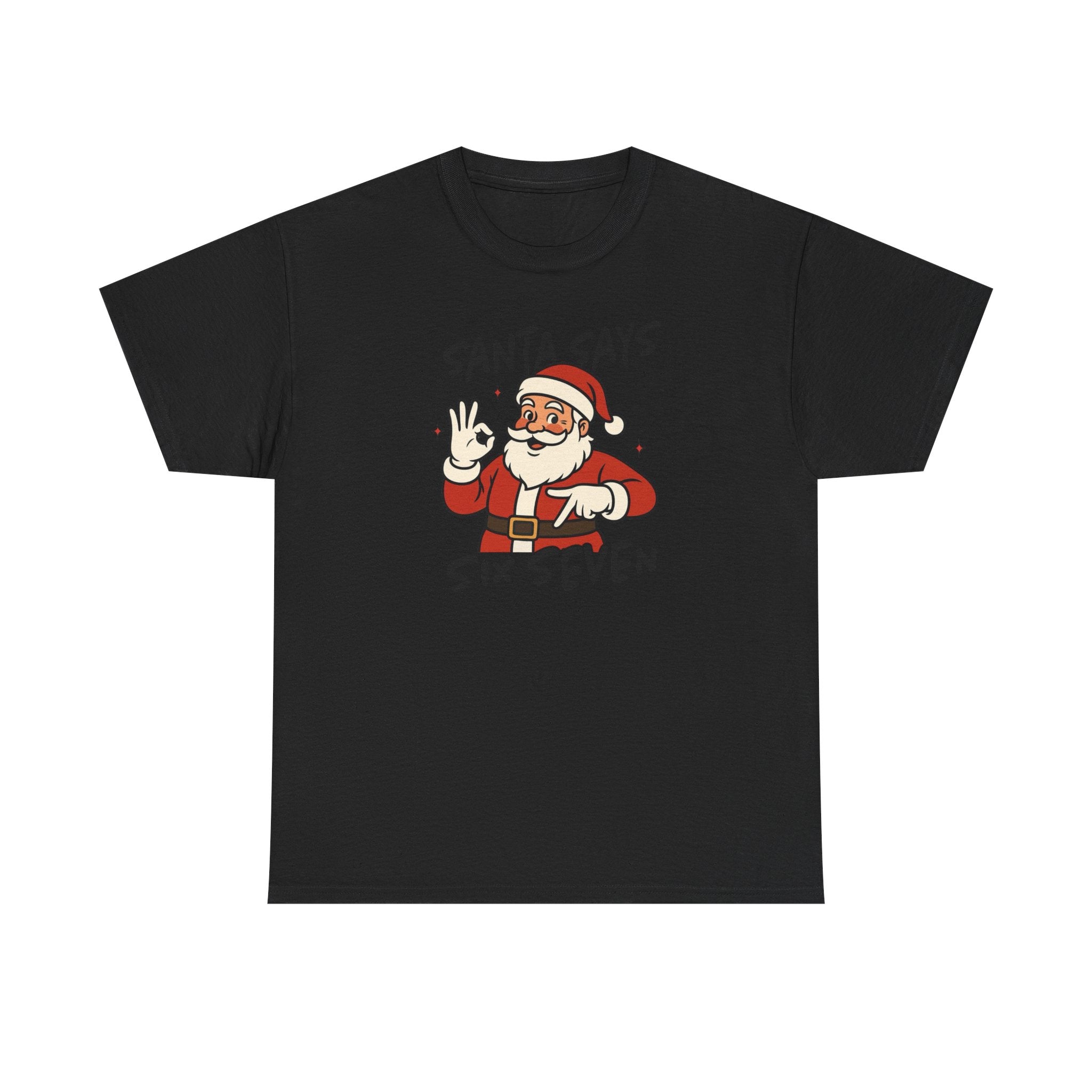 Santa Says 6 7 Gildan T-Shirt