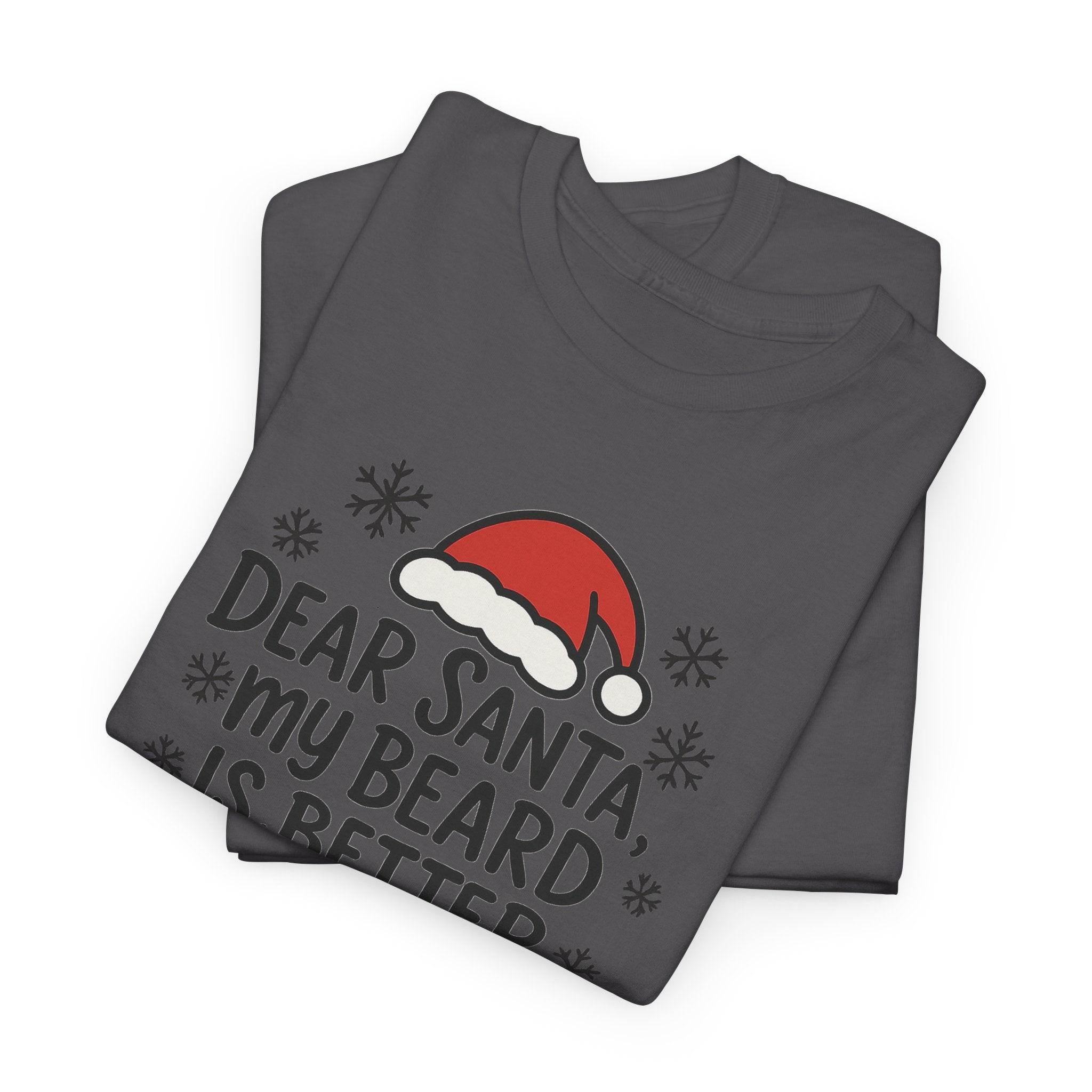 Dear Santa, My beard is Better Gildan T-Shirt