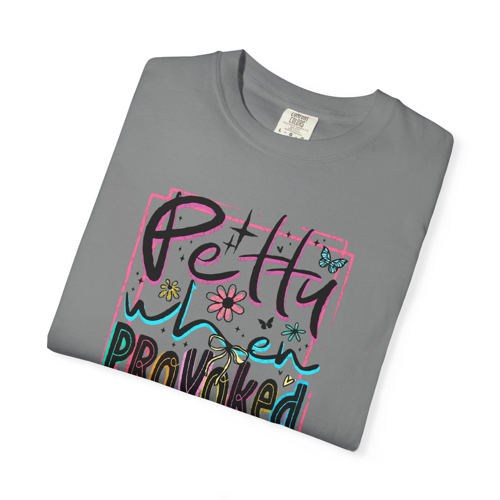 Petty When Provoked Unisex T-Shirt