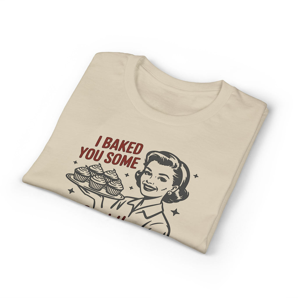 I’ve Baked Some Cupcakes Gildan unisex T-Shirt