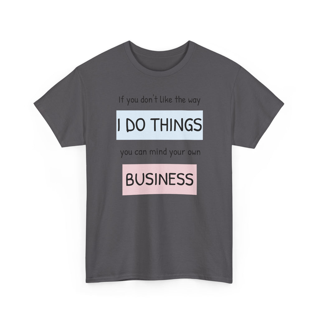 Mind Your Own Gildan T-Shirt