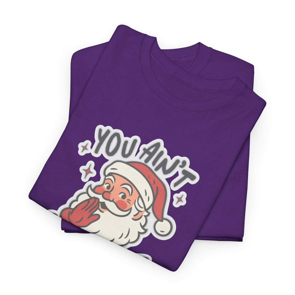 You Ain’t Gettin’ Shit Gildan T-Shirt