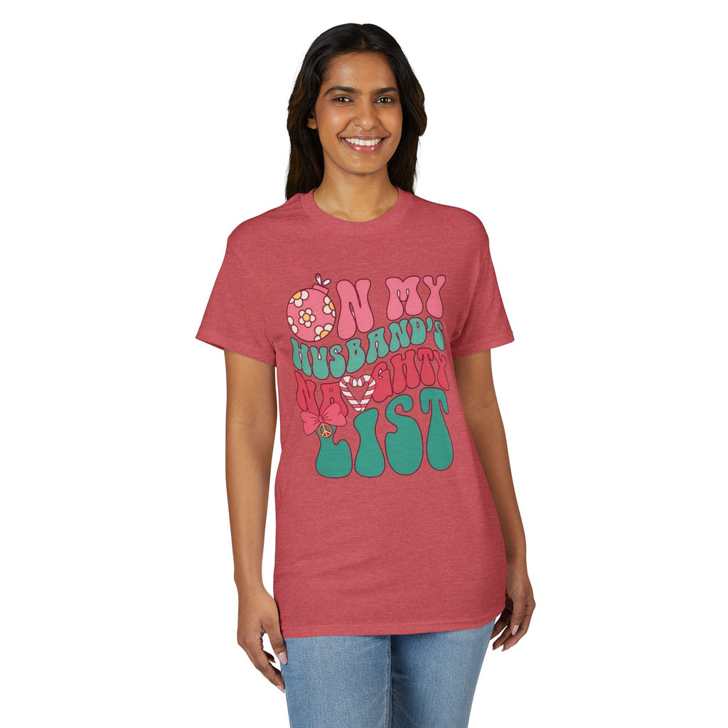 On my Husband’s Naughty List Gildan unisex T-Shirt