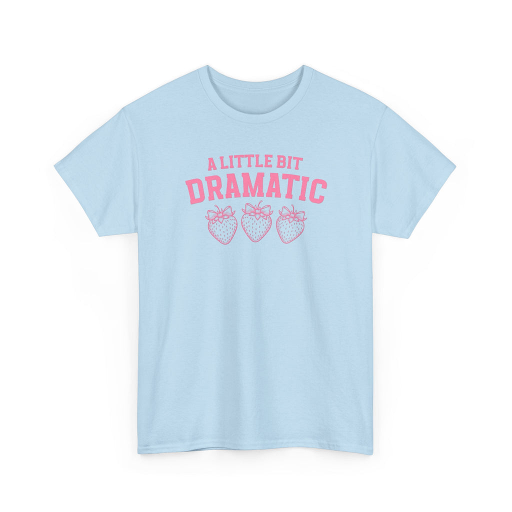 Little bit Dramatic Gildan T-Shirt