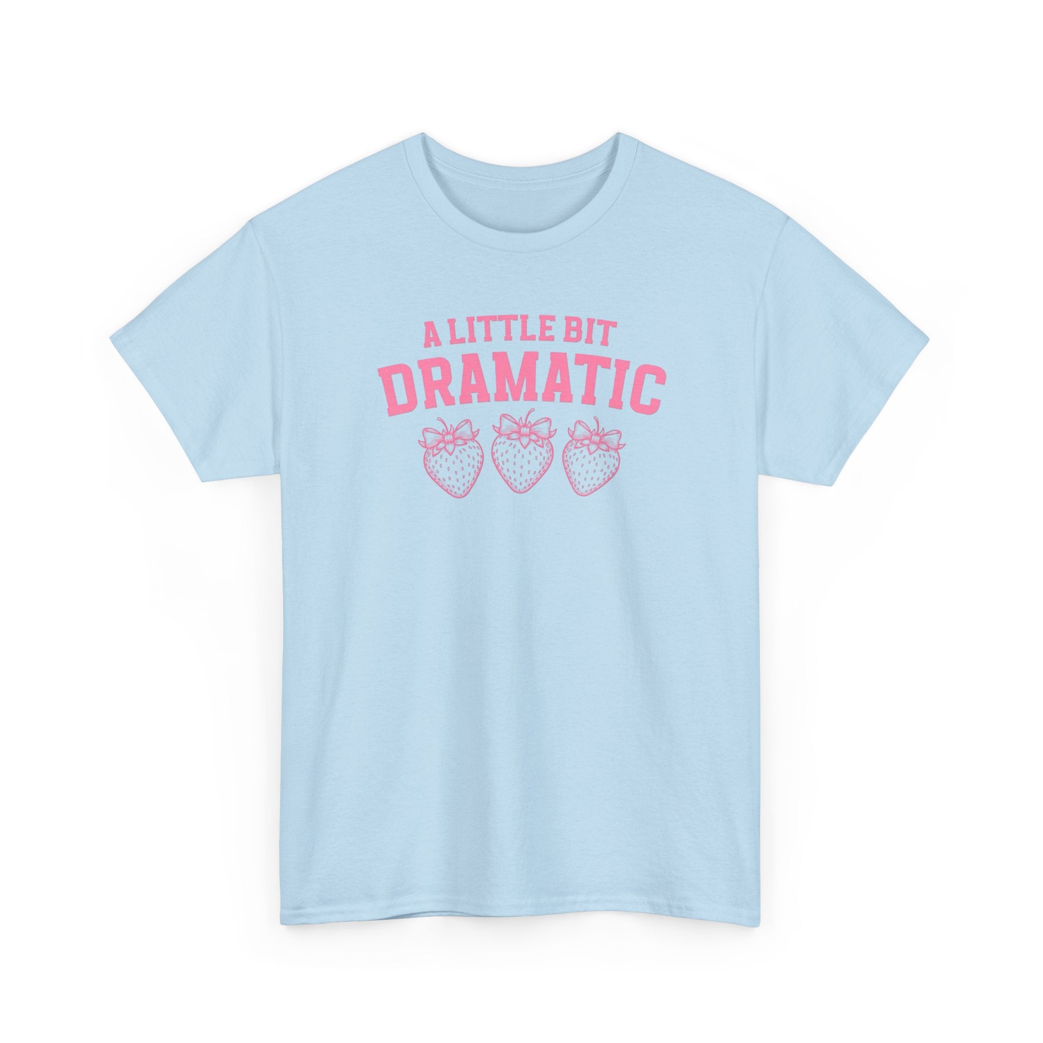 Little bit Dramatic Gildan T-Shirt
