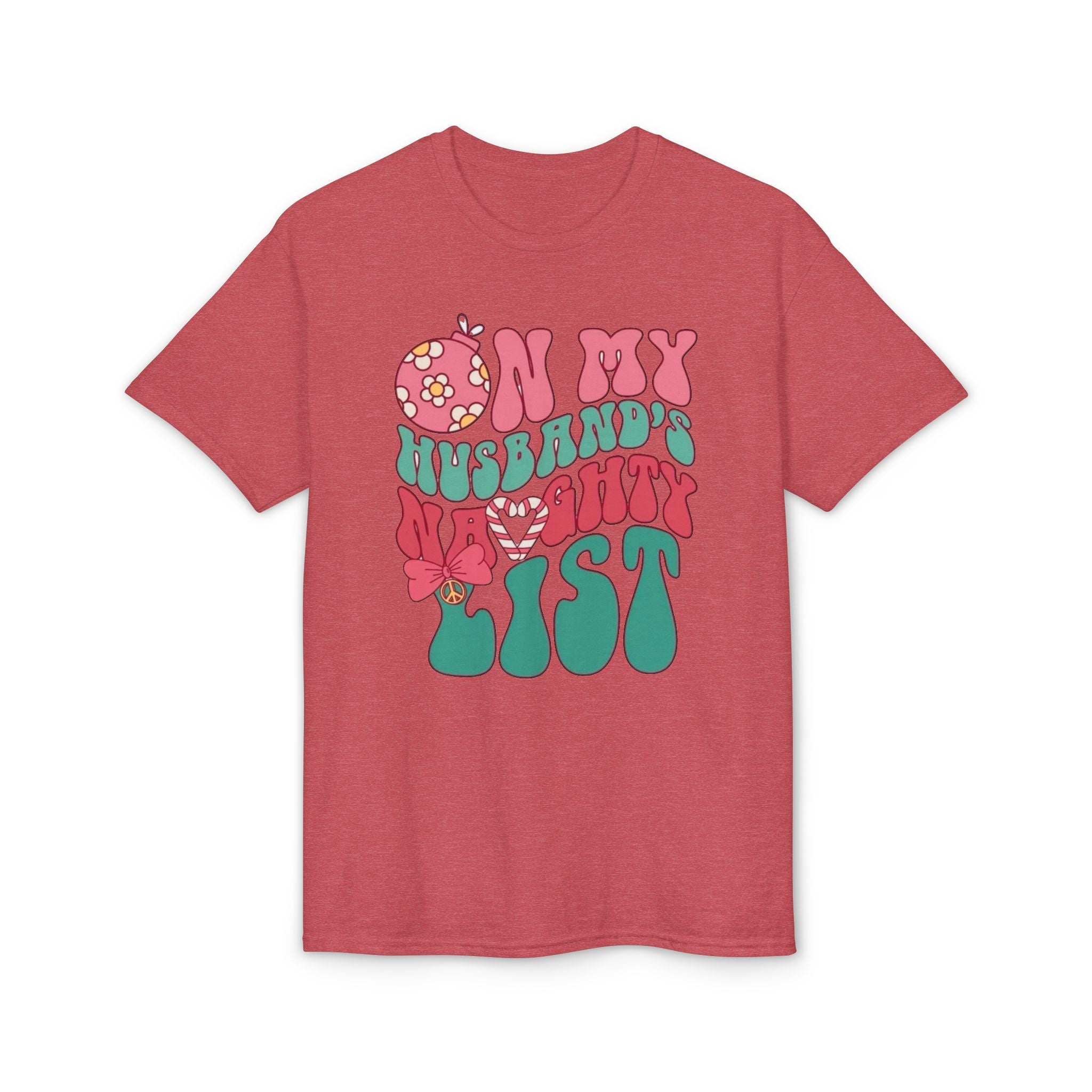 On my Husband’s Naughty List Gildan unisex T-Shirt