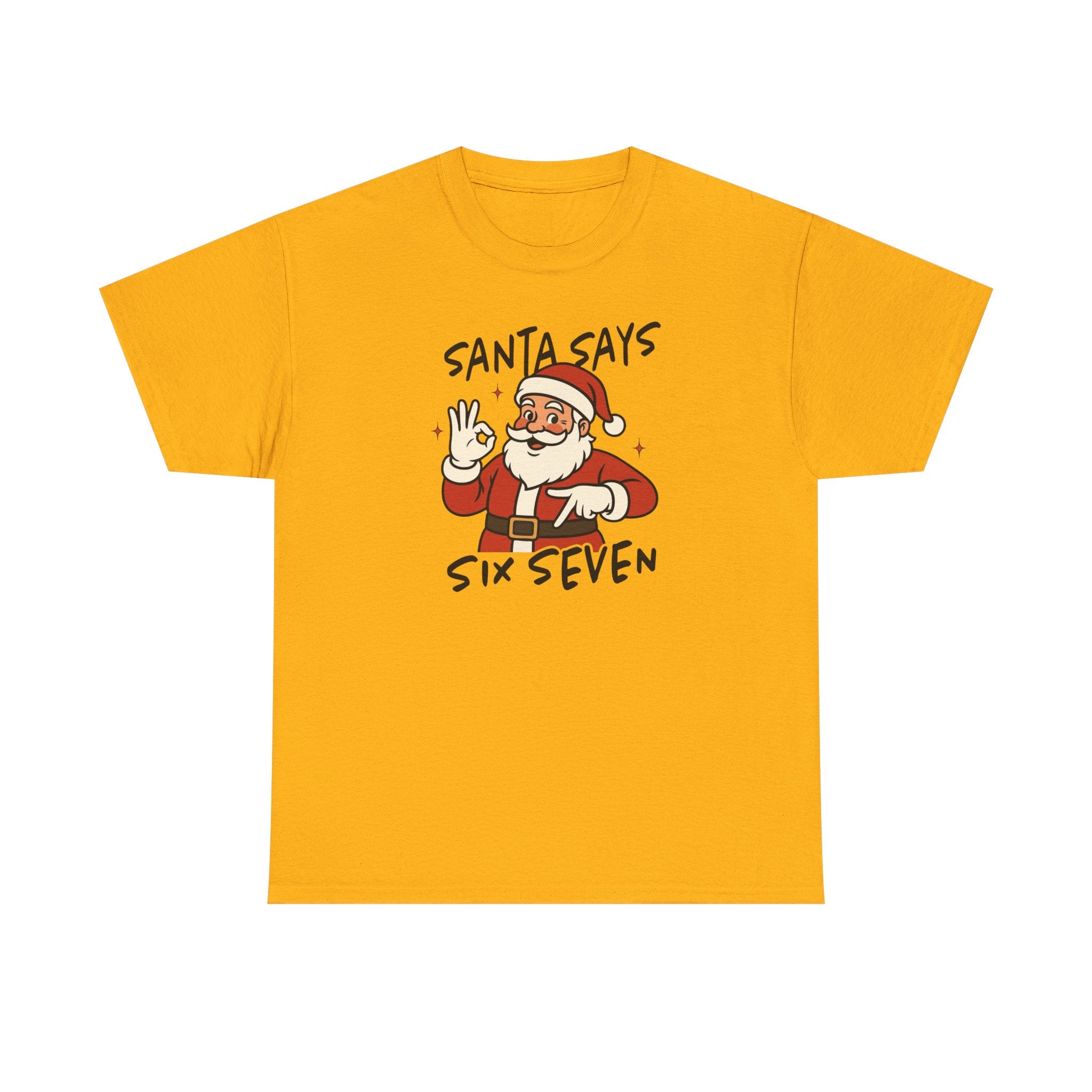 Santa Says 6 7 Gildan T-Shirt