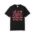 Literally just a Girl Unisex T-Shirt