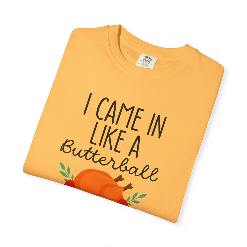 I came in like a Butterball Unisex T-Shirt