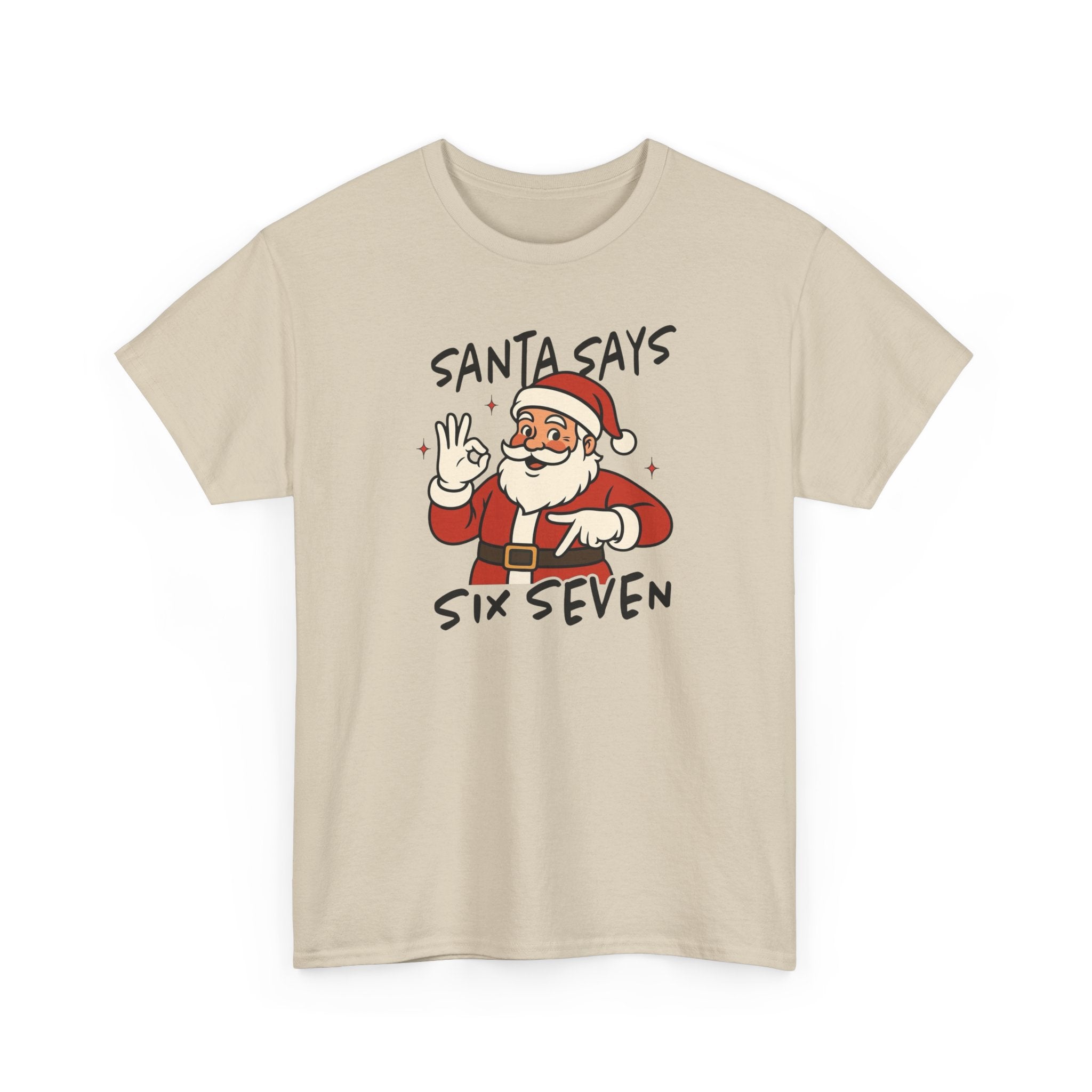 Santa Says 6 7 Gildan T-Shirt