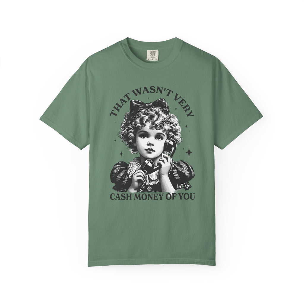 That Wasn’t Very Cash Money Unisex T-Shirt