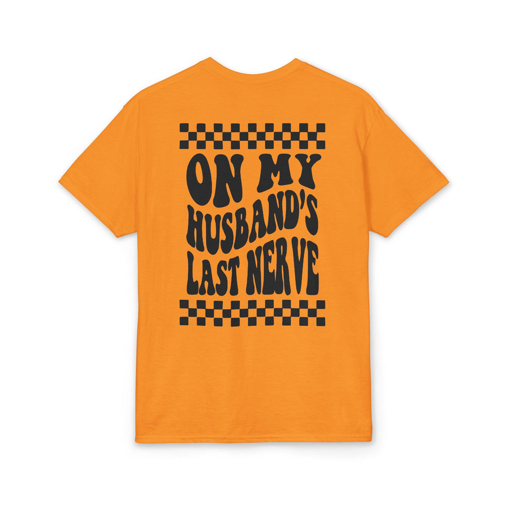 On my Husband’s Last Nerve Gildan unisex T-Shirt