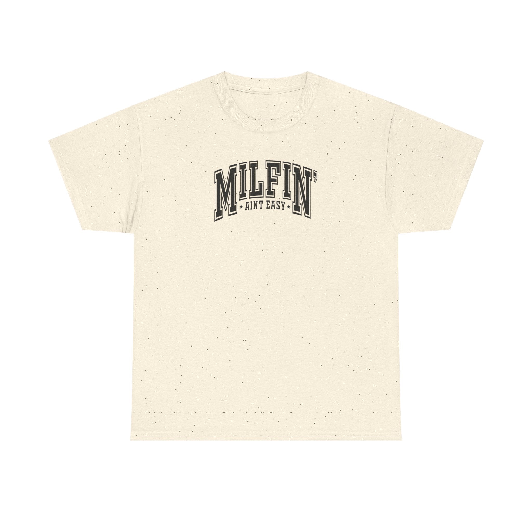 Milfin’ Ain’t Easy Gildan unisex T-Shirt