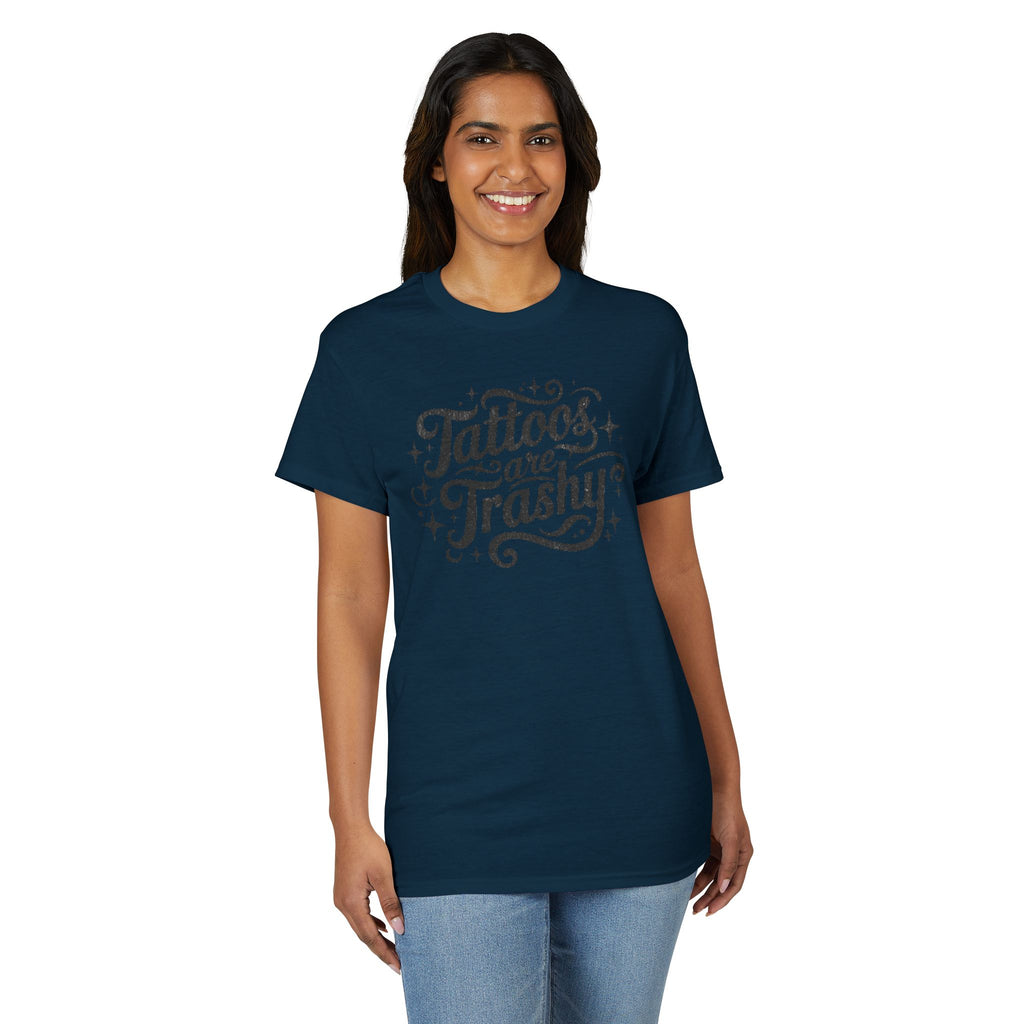 Tattoos Are Trashy Gildan unisex T-Shirt