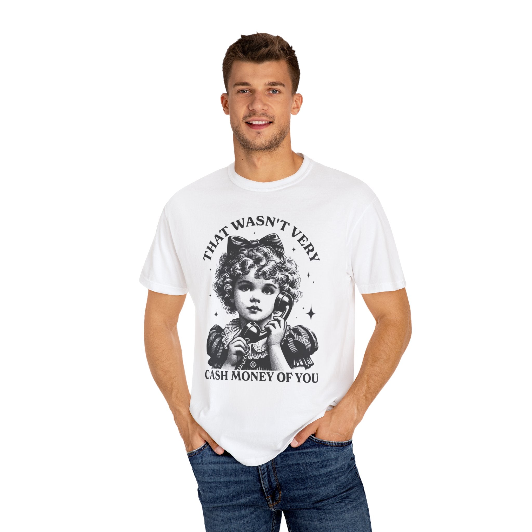 That Wasn’t Very Cash Money Unisex T-Shirt