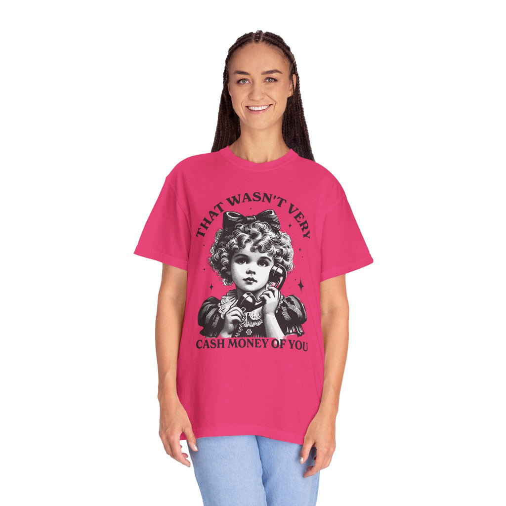 That Wasn’t Very Cash Money Unisex T-Shirt