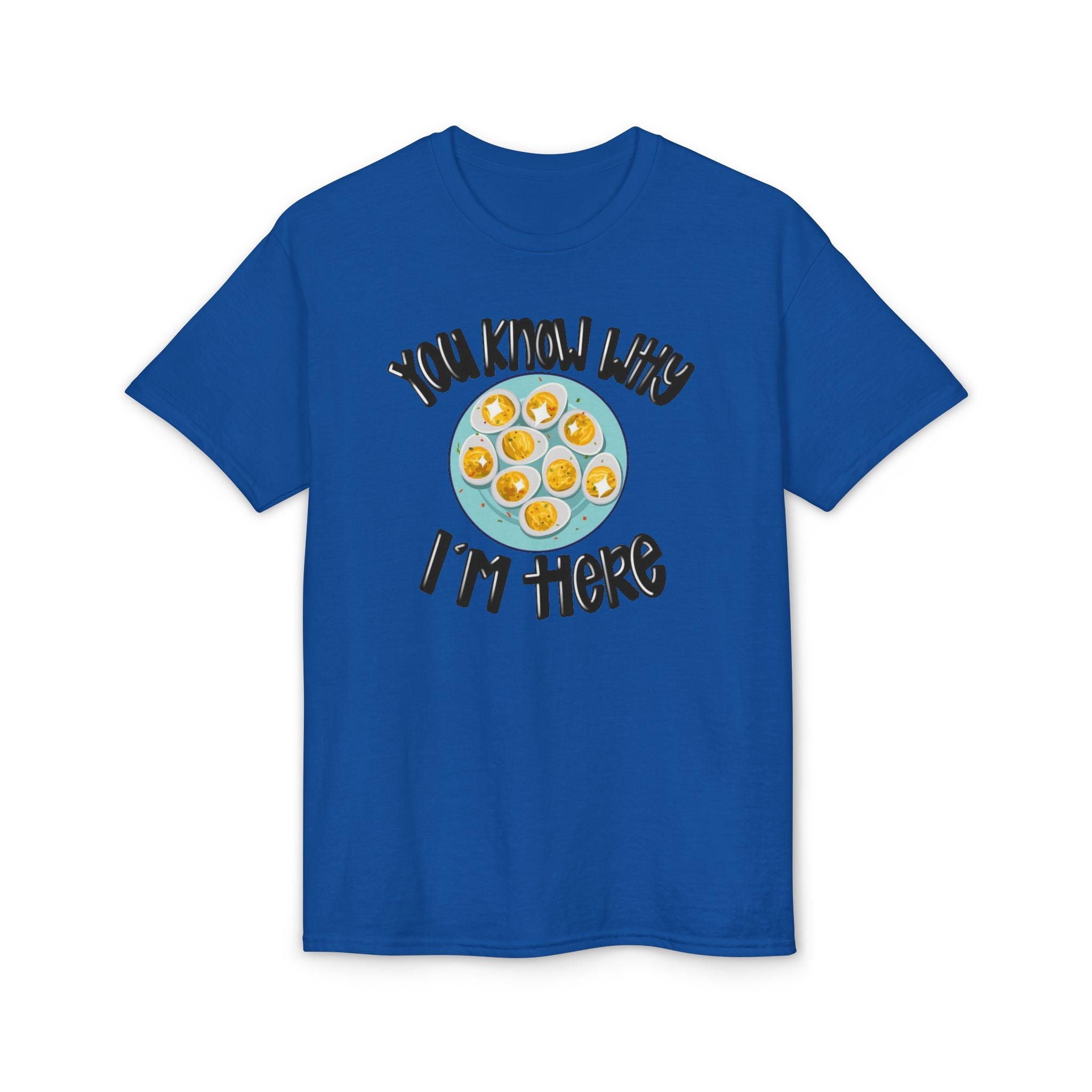 You Know Why I’m Here Gildan unisex T-Shirt