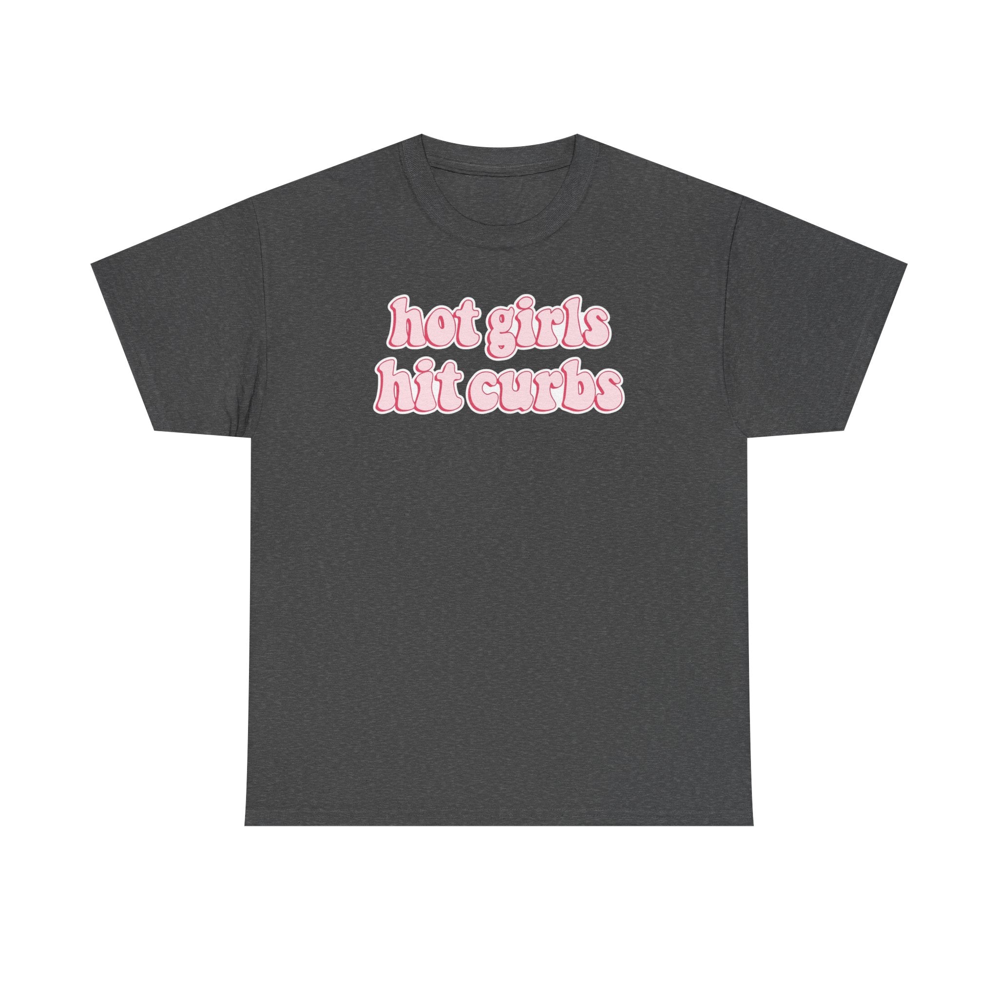 Hot Girls Hit Curbs Gildan T-Shirt