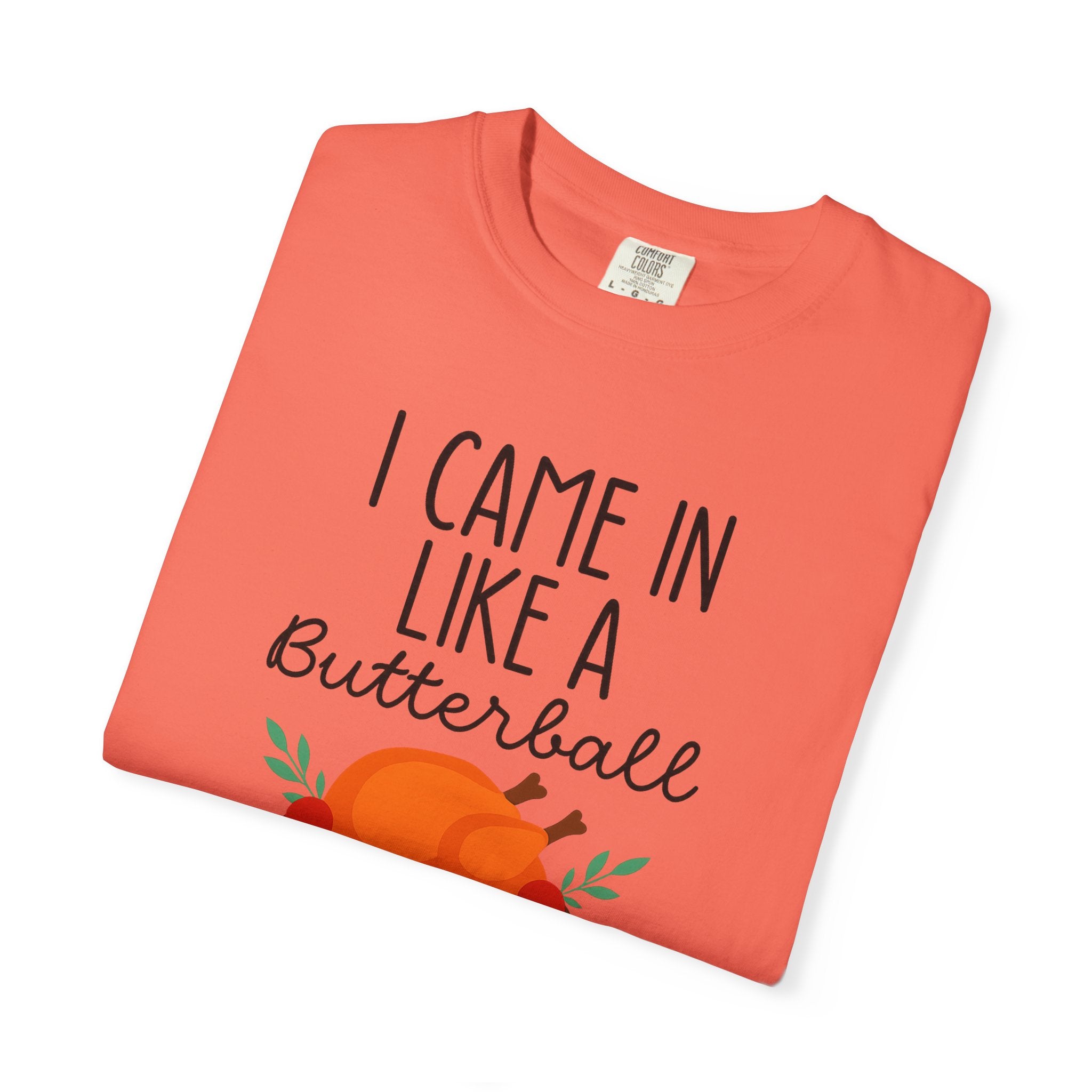 I came in like a Butterball Unisex T-Shirt
