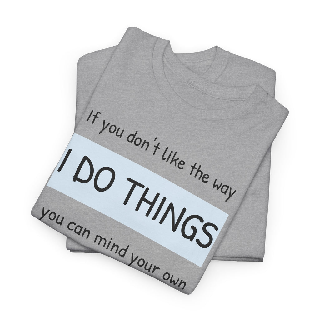 Mind Your Own Gildan T-Shirt