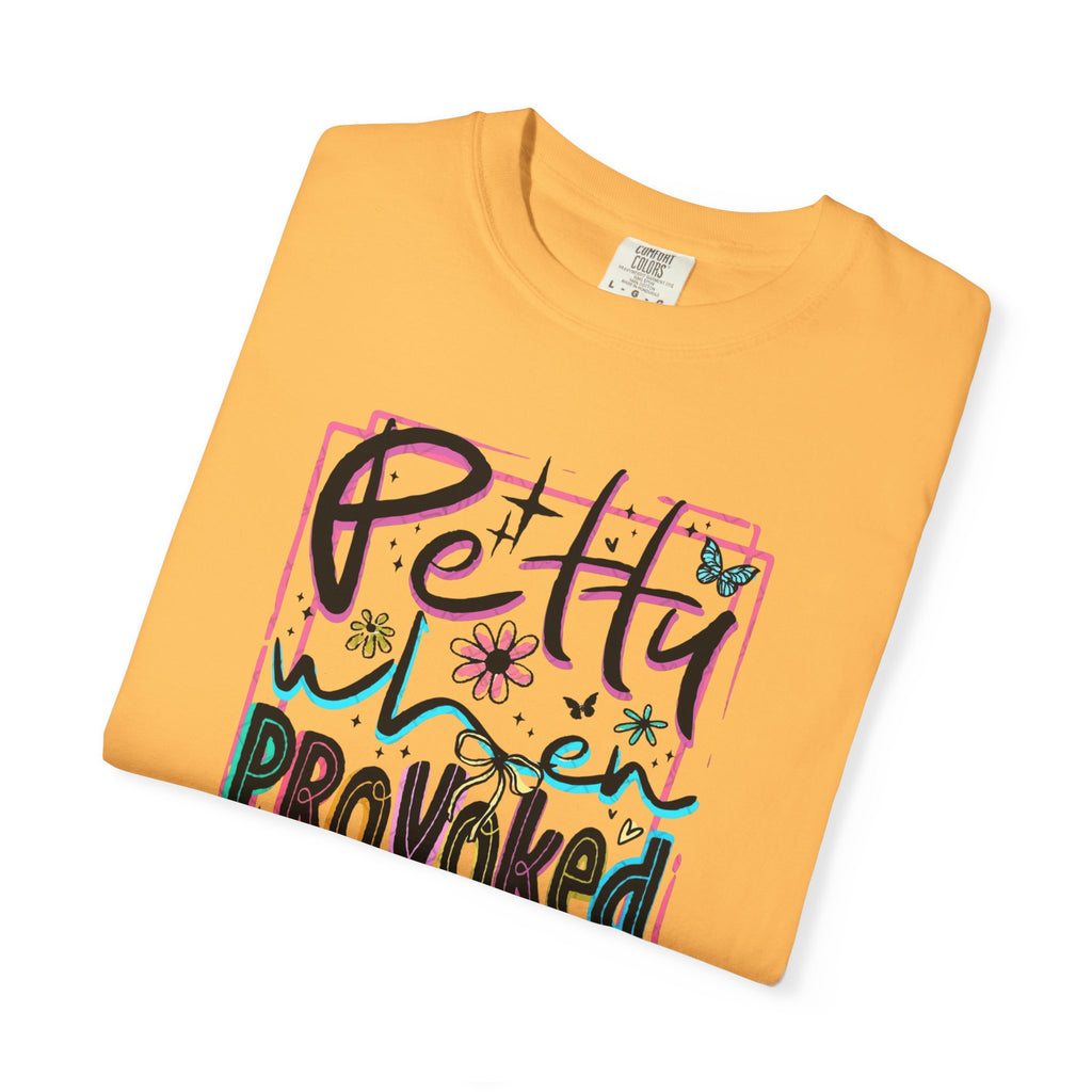 Petty When Provoked Unisex T-Shirt
