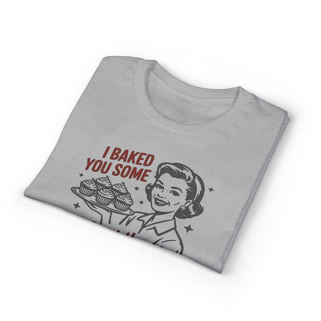 I’ve Baked Some Cupcakes Gildan unisex T-Shirt