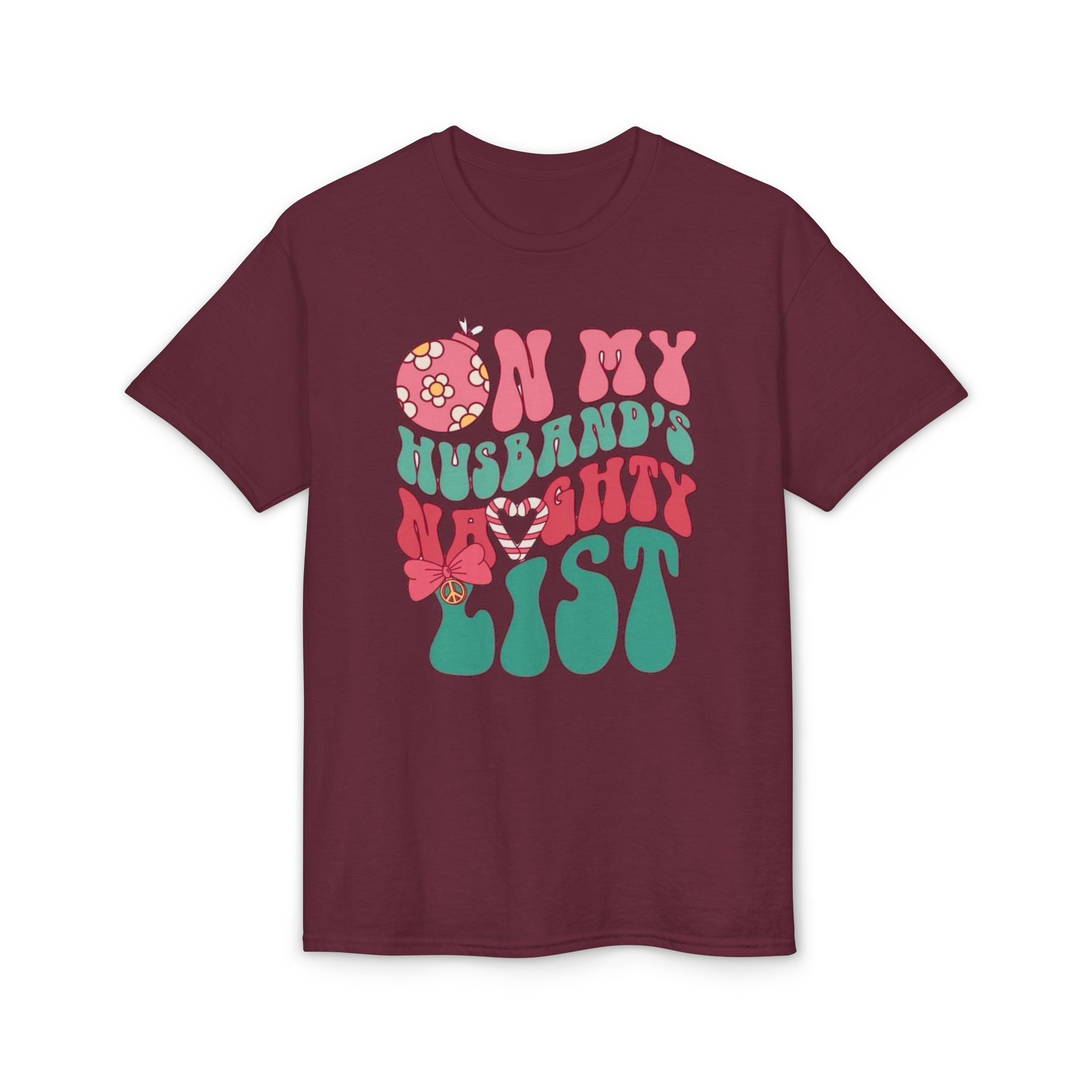 On my Husband’s Naughty List Gildan unisex T-Shirt