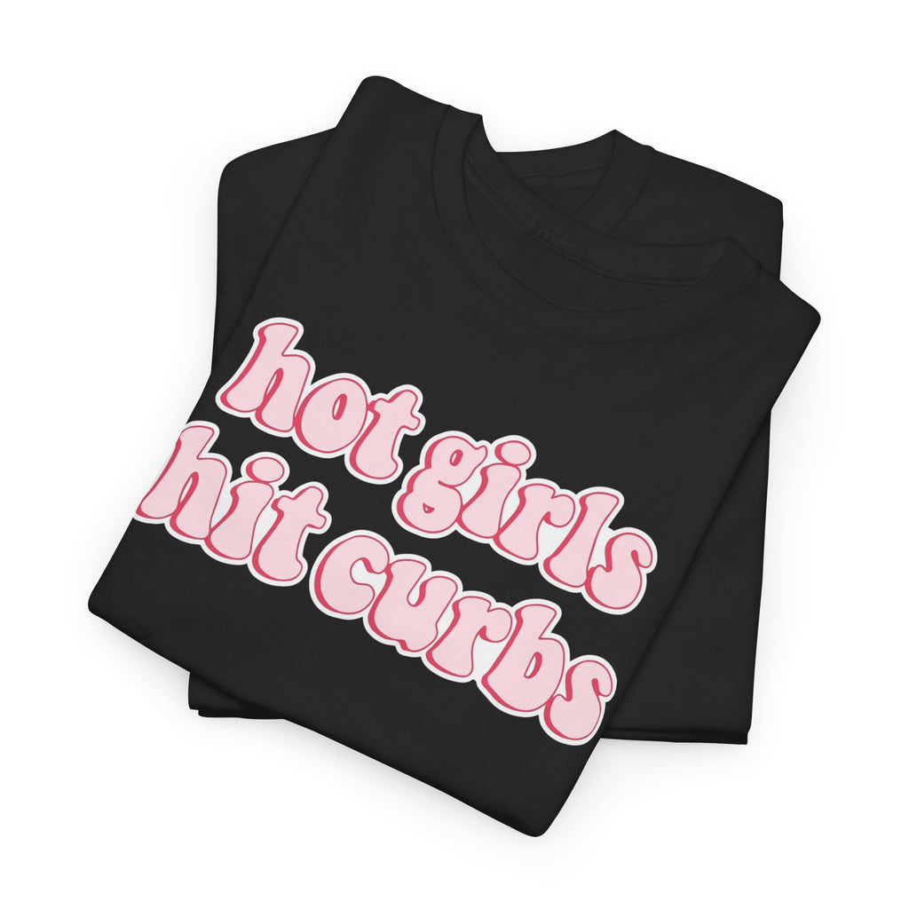 Hot Girls Hit Curbs Gildan T-Shirt