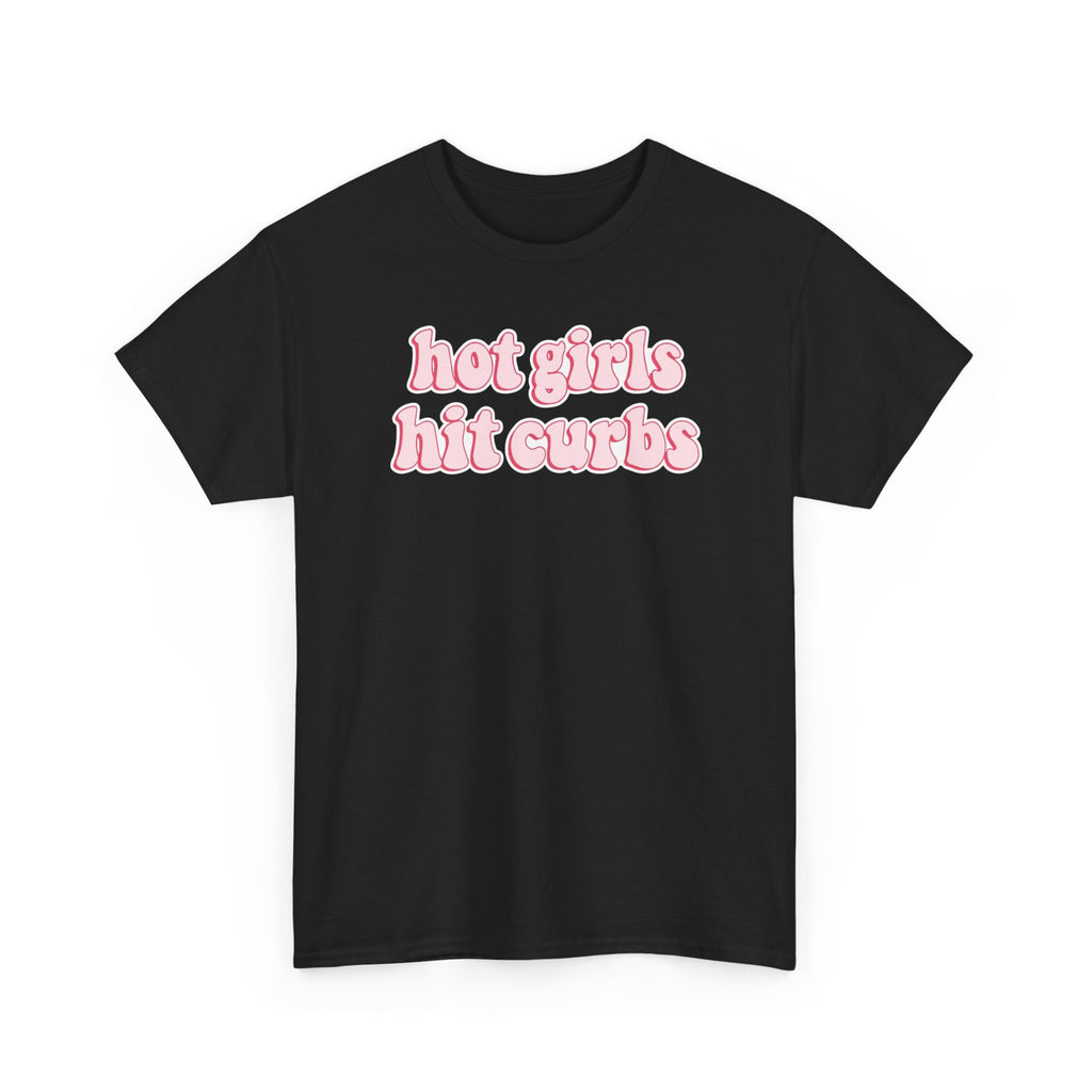Hot Girls Hit Curbs Gildan T-Shirt