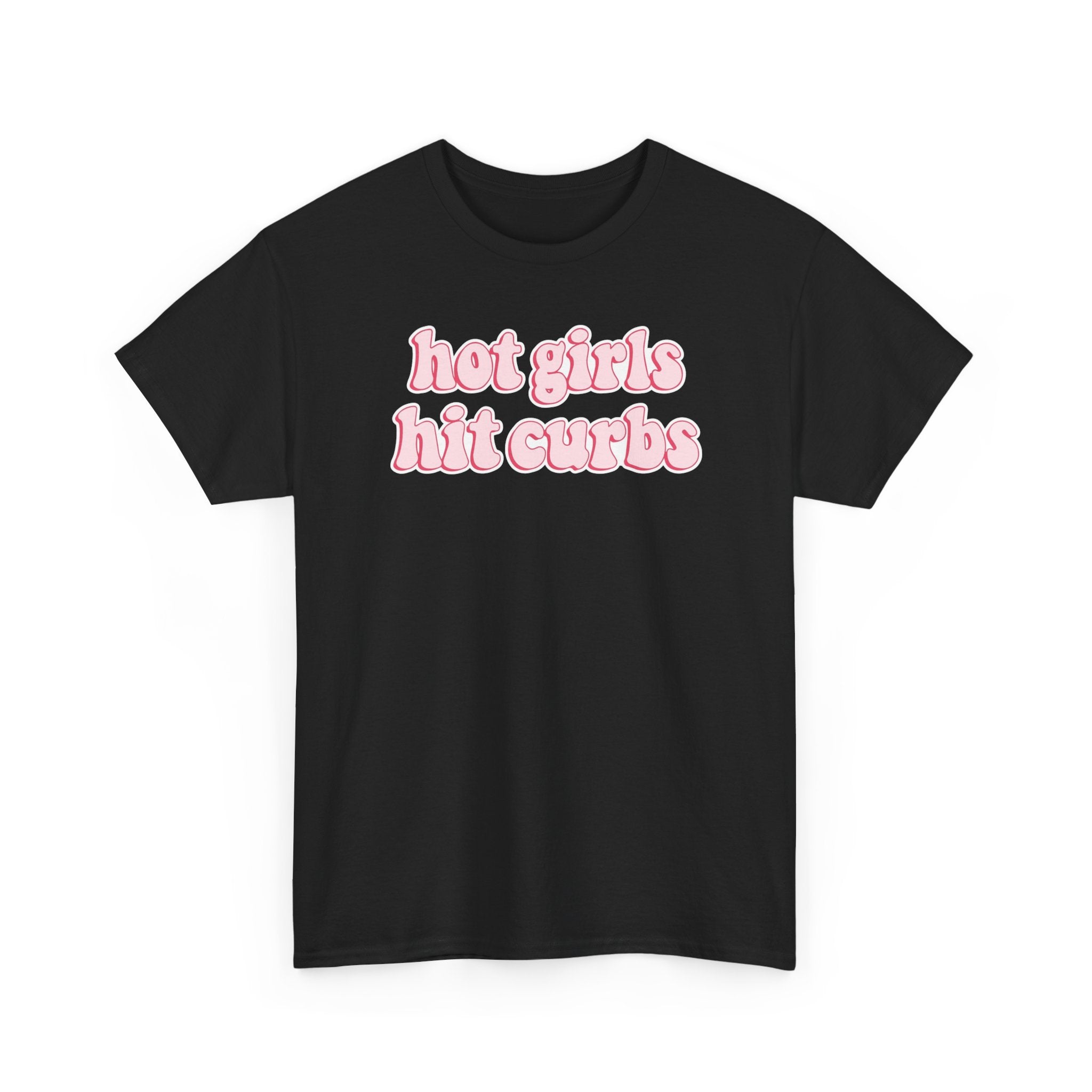 Hot Girls Hit Curbs Gildan T-Shirt