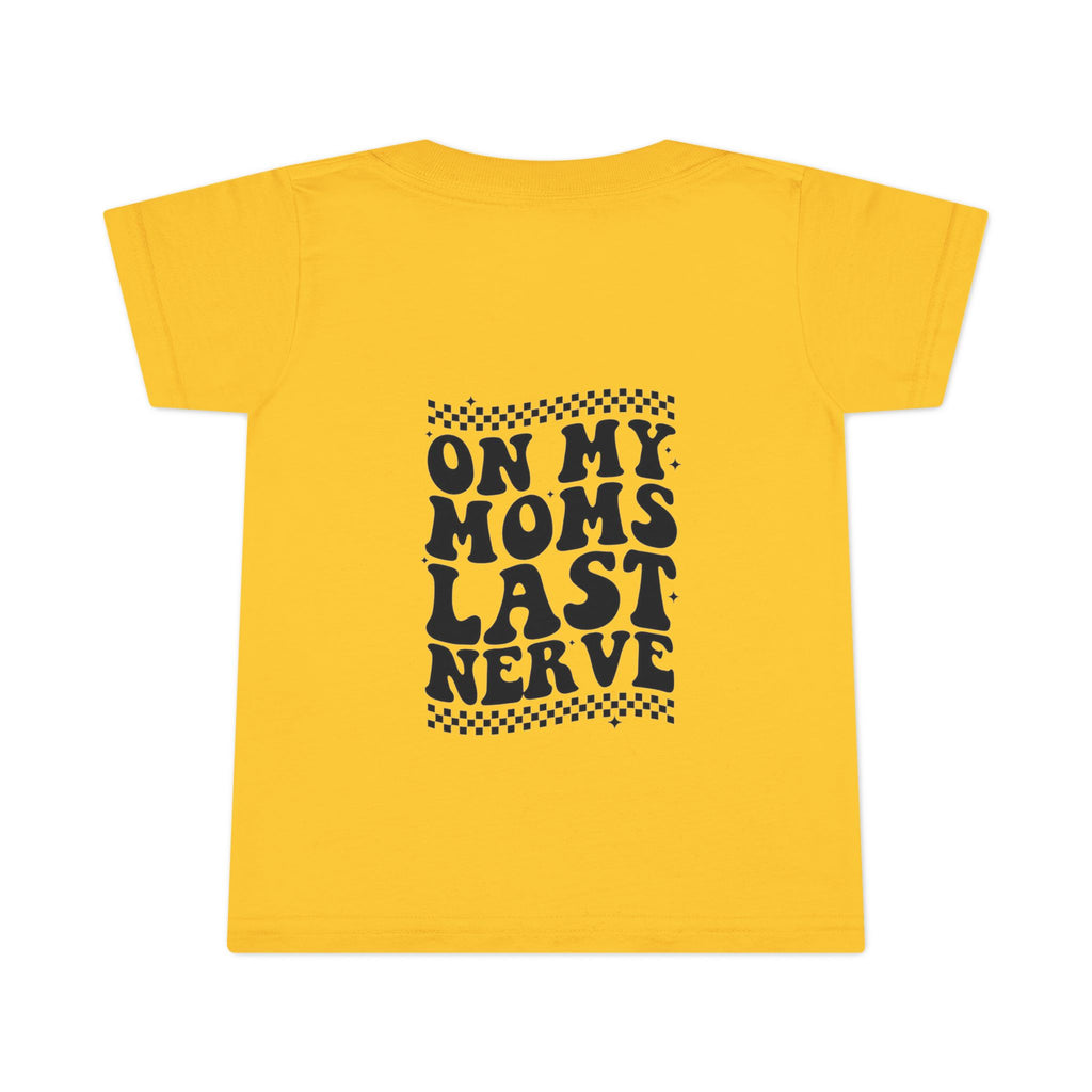 On Mom’s Last Nerve Toddler T-Shirt