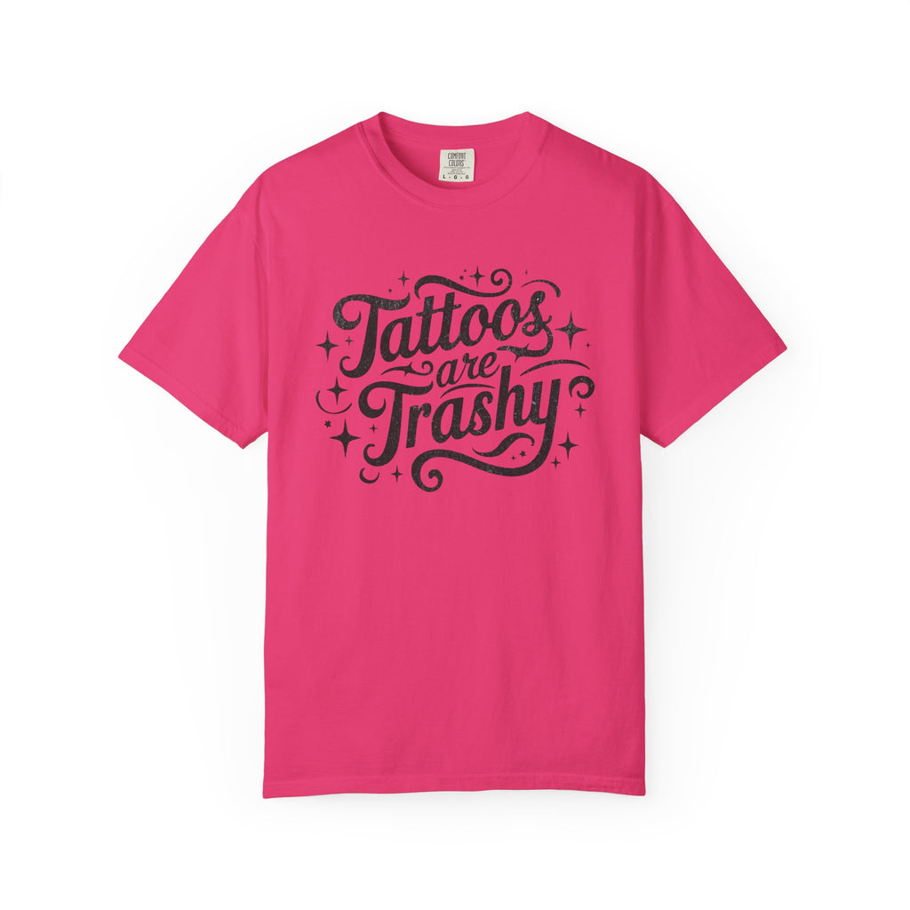 Tattoos are Trashy Unisex T-Shirt