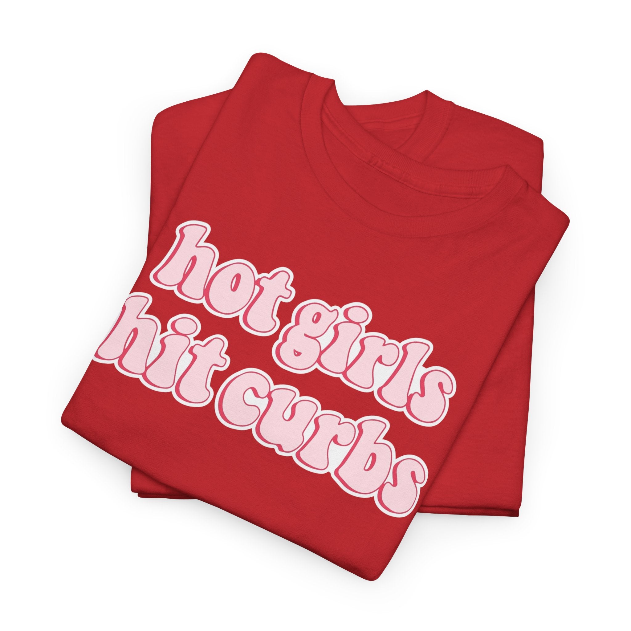 Hot Girls Hit Curbs Gildan T-Shirt