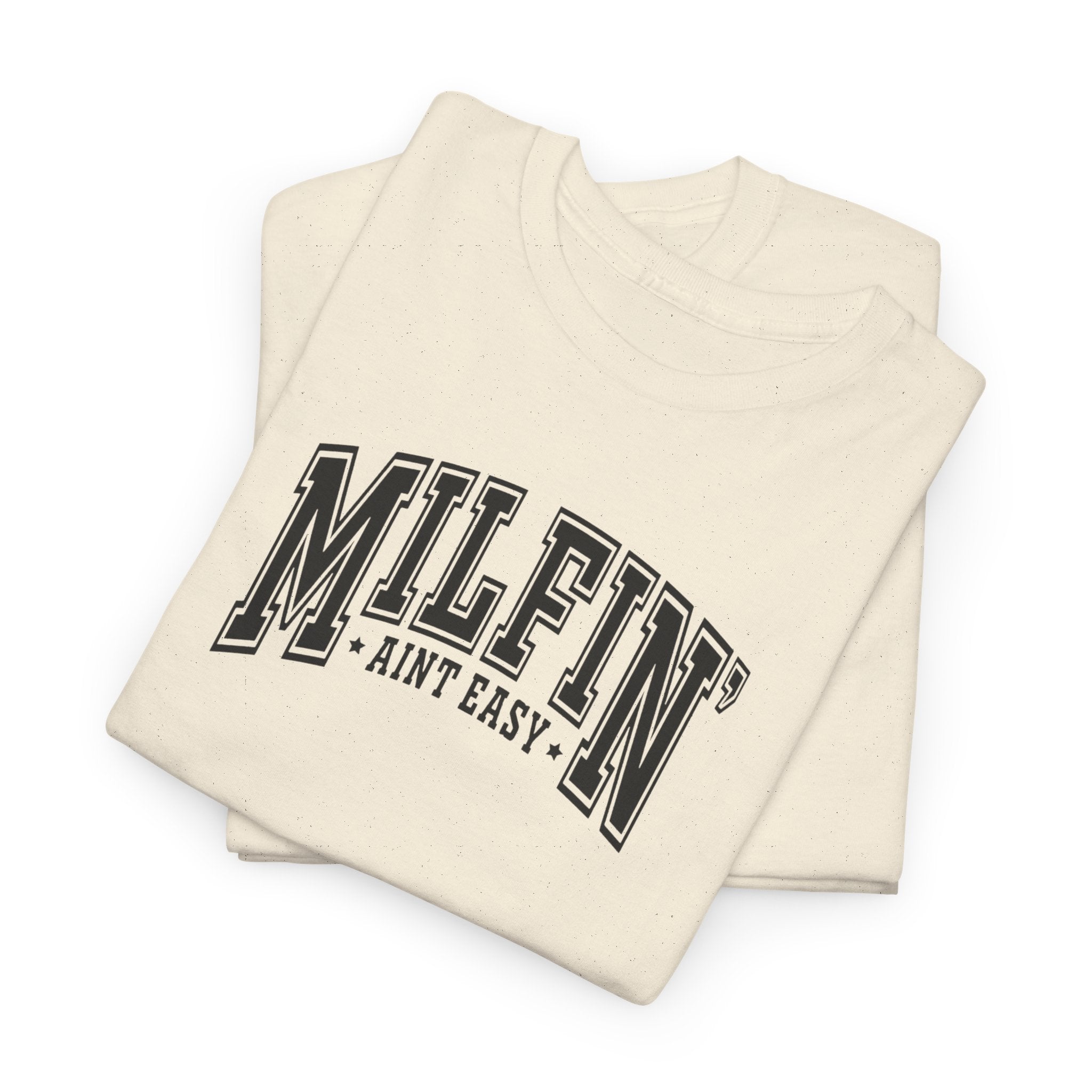 Milfin’ Ain’t Easy Gildan unisex T-Shirt