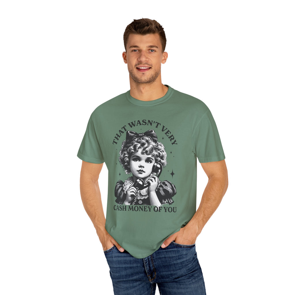That Wasn’t Very Cash Money Unisex T-Shirt