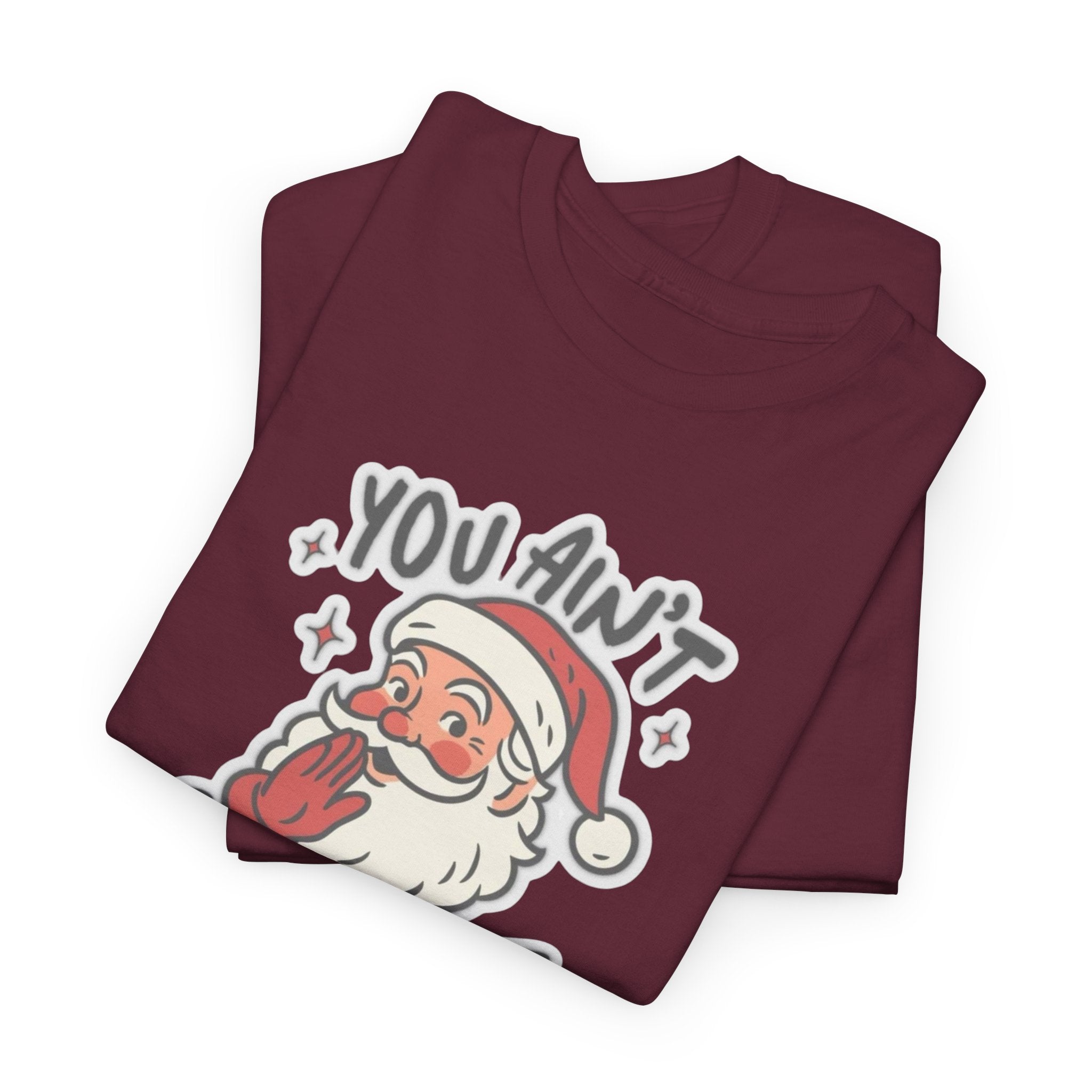 You Ain’t Gettin’ Shit Gildan T-Shirt