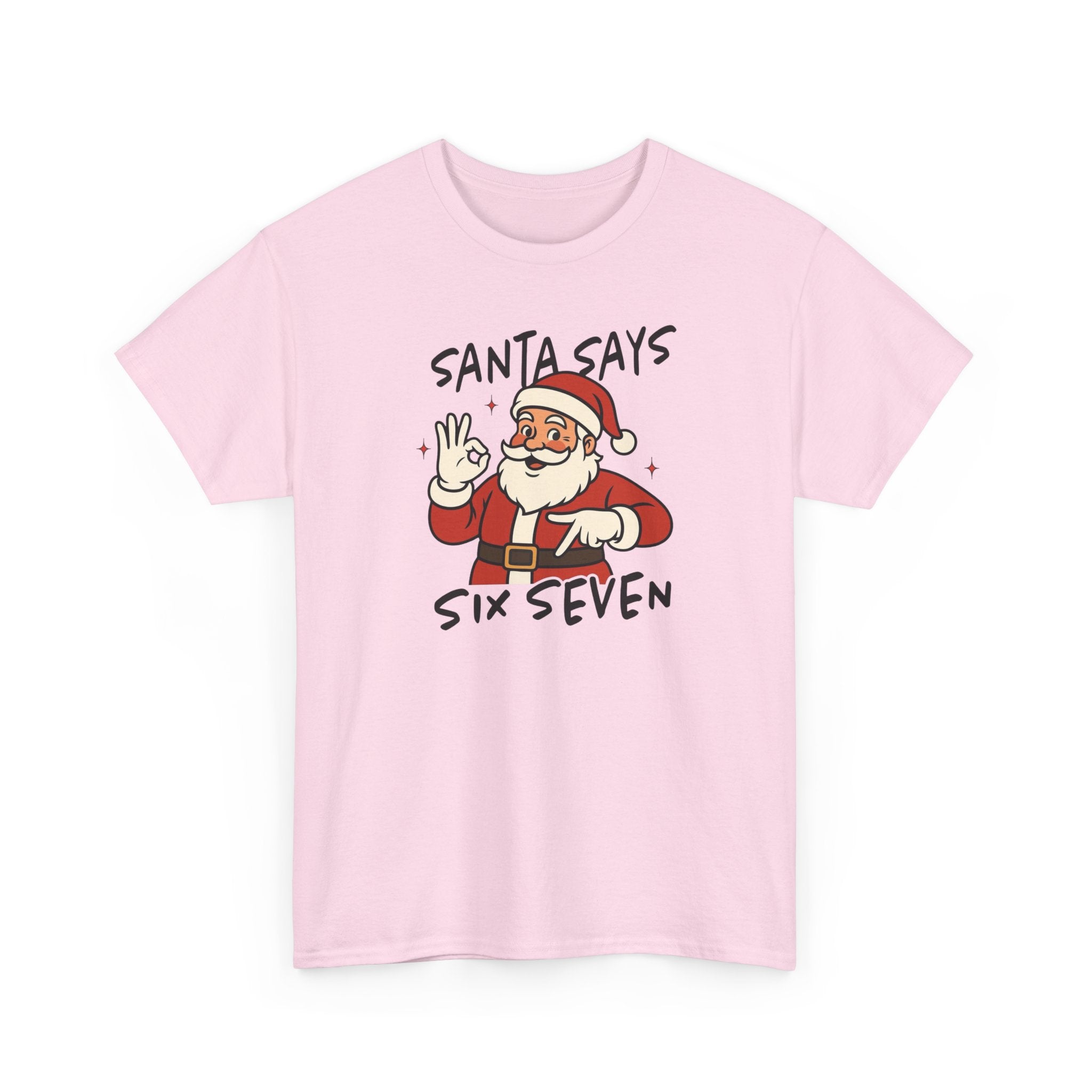 Santa Says 6 7 Gildan T-Shirt