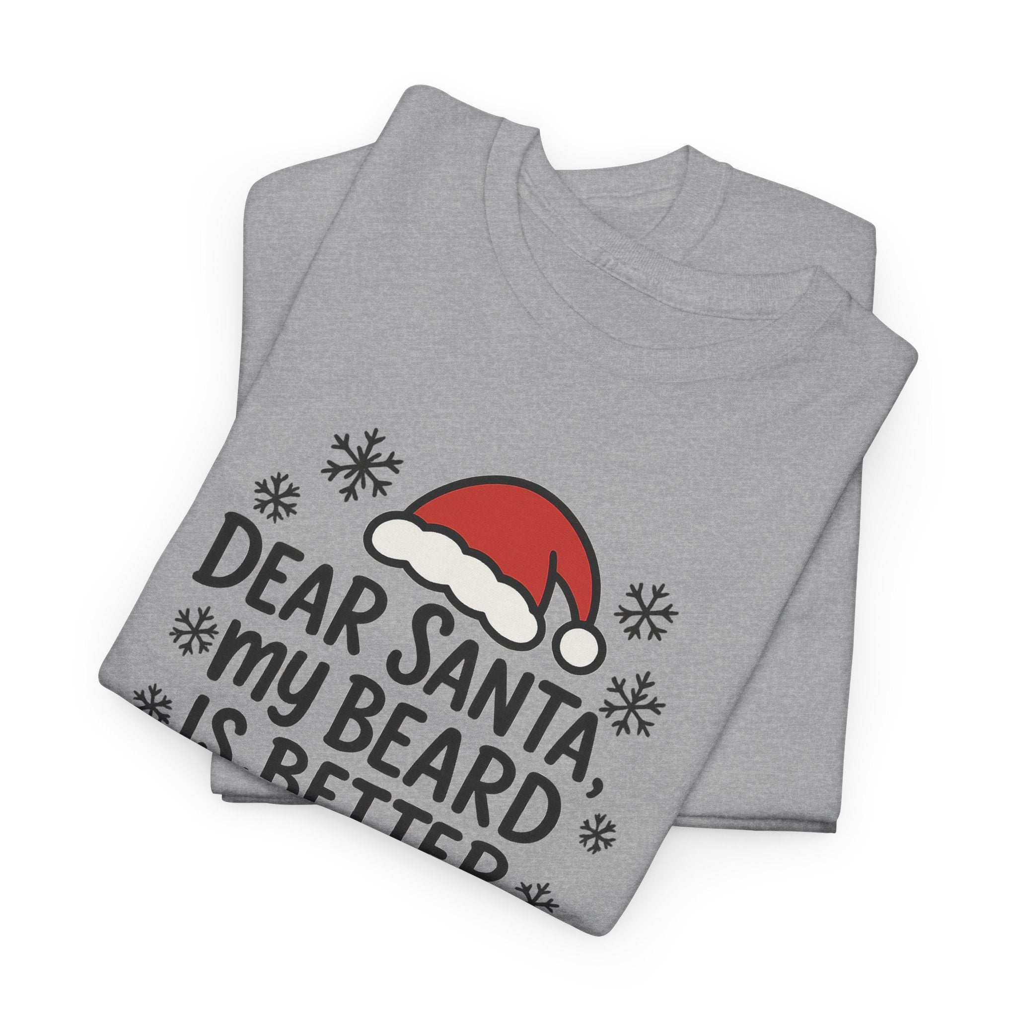 Dear Santa, My beard is Better Gildan T-Shirt