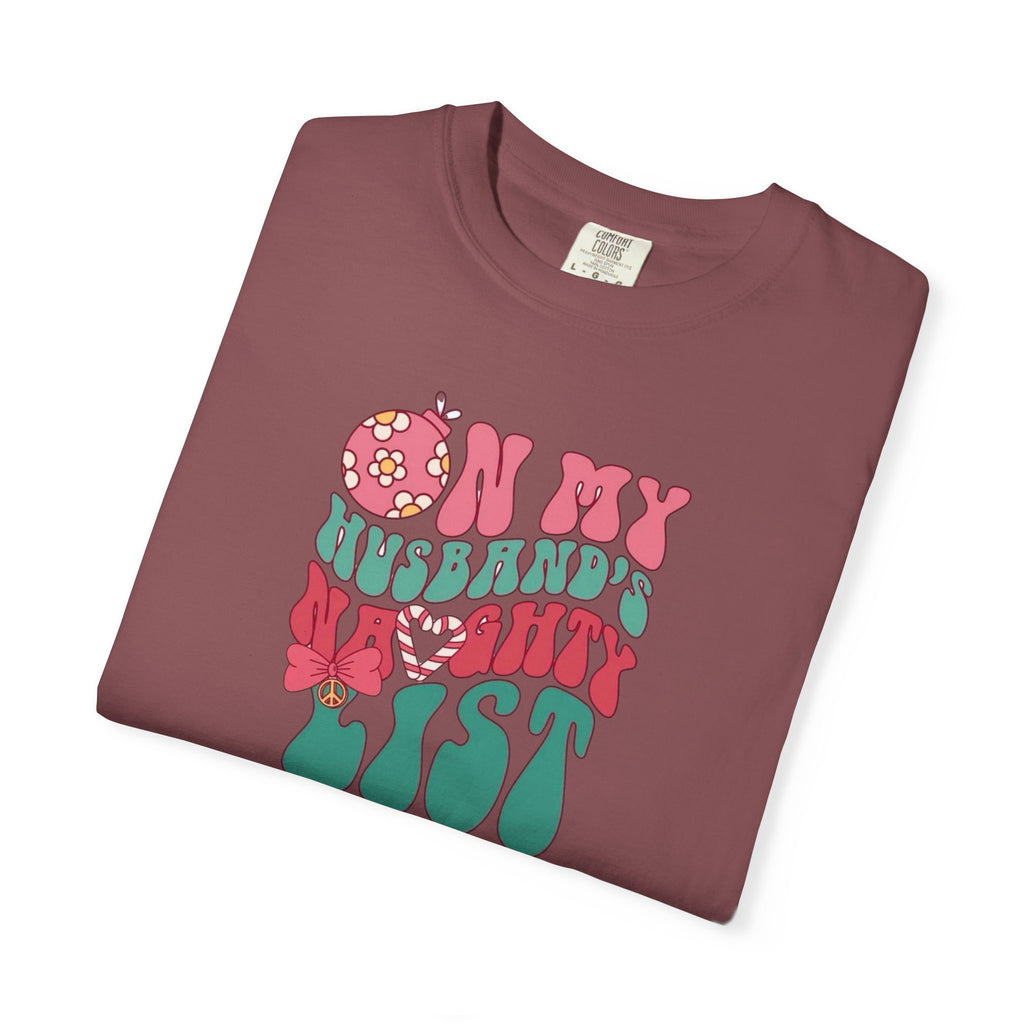 On my Husband’s Naughty List Unisex T-Shirt