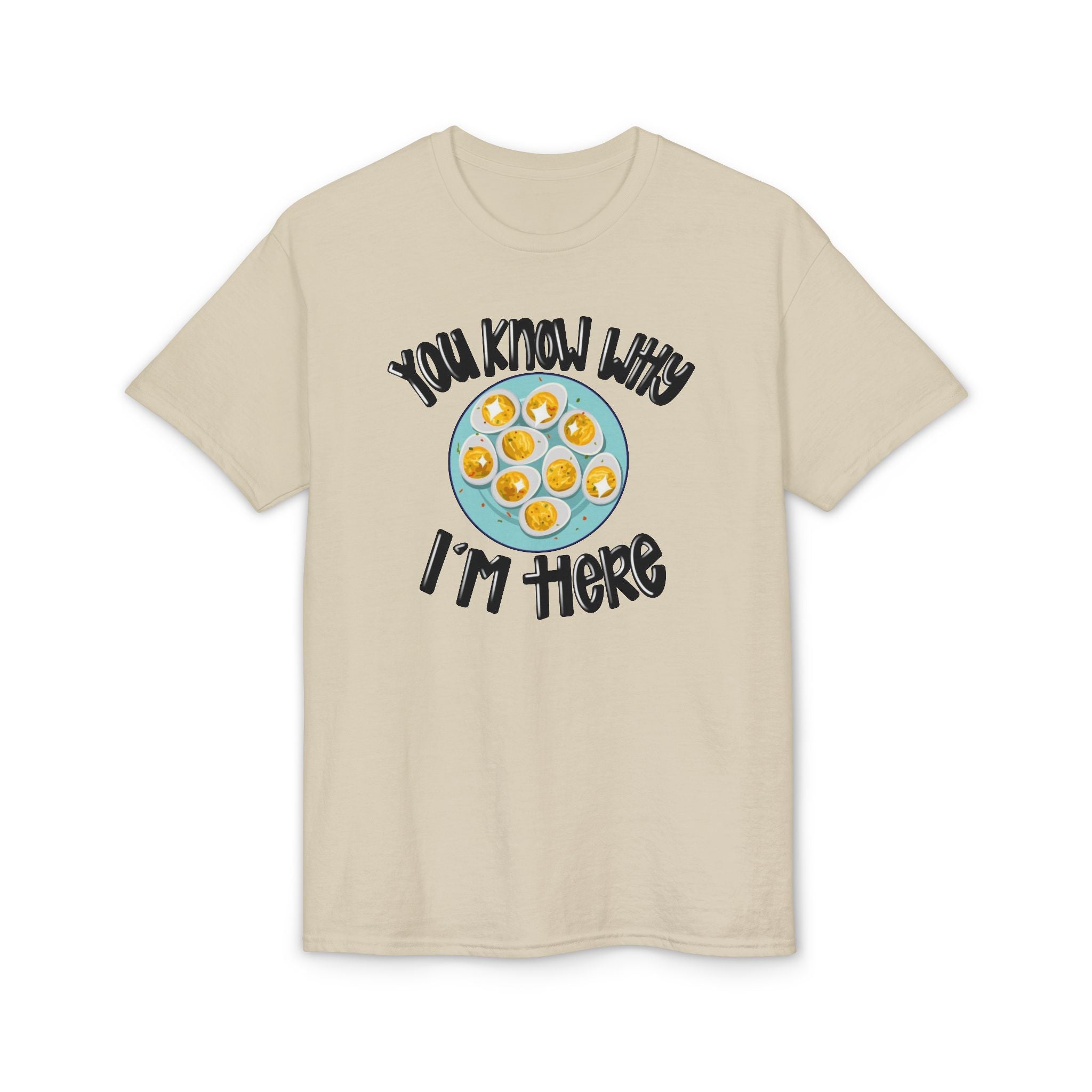 You Know Why I’m Here Gildan unisex T-Shirt