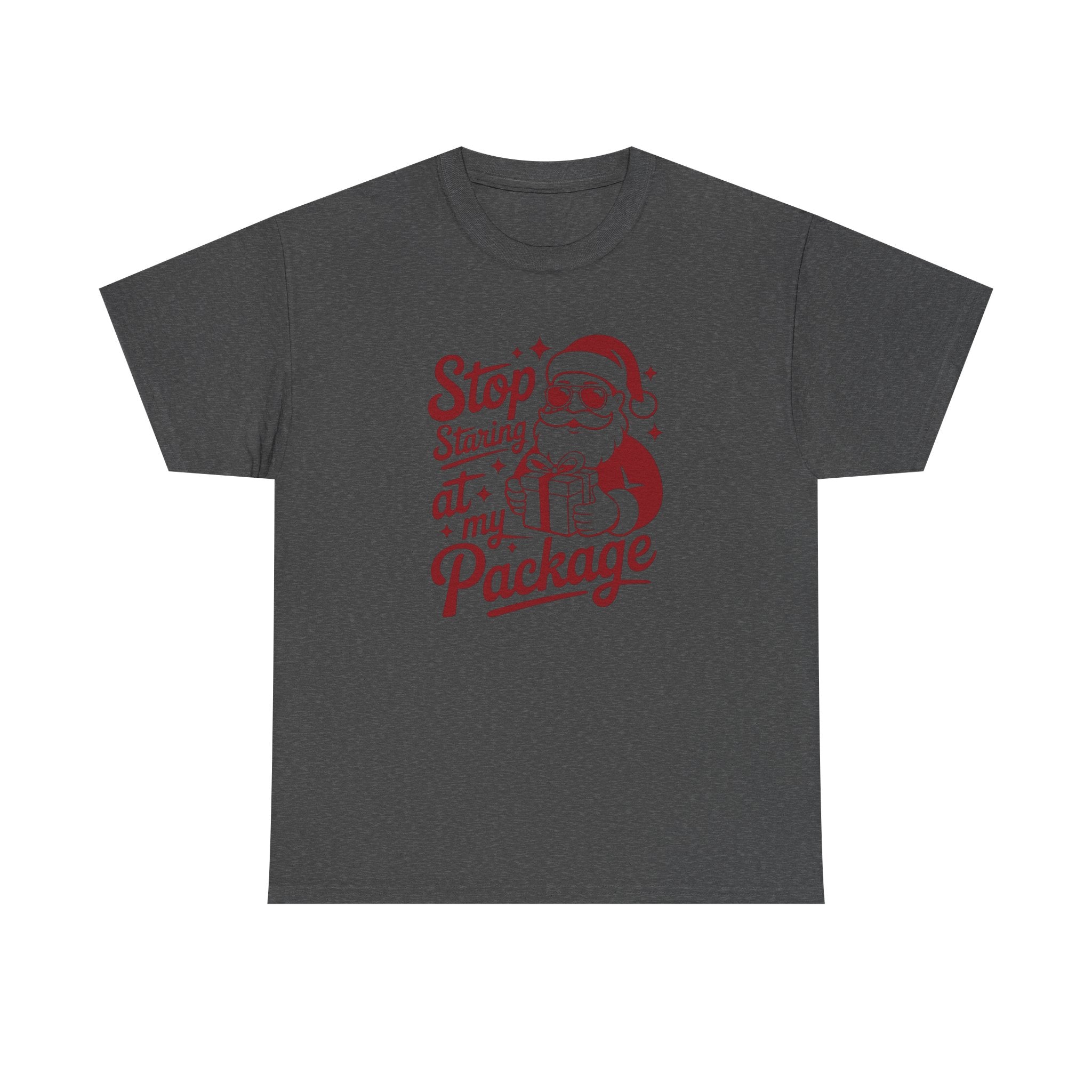 Stop Staring at my Package Gildan T-Shirt