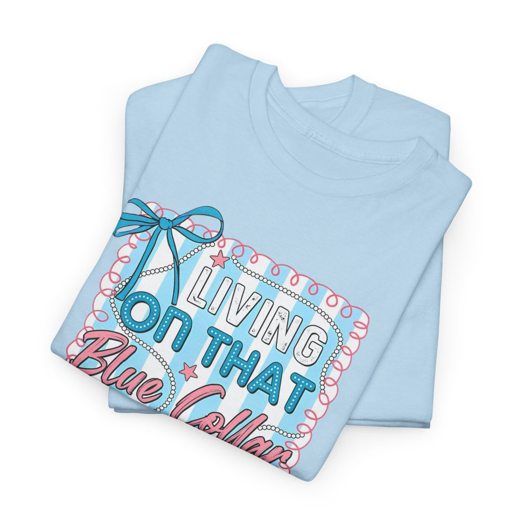 Living On That Blue Collar Dollar Gildan unisex T-Shirt
