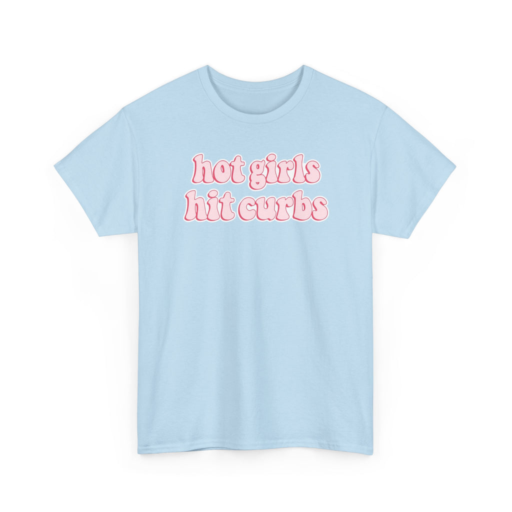Hot Girls Hit Curbs Gildan T-Shirt