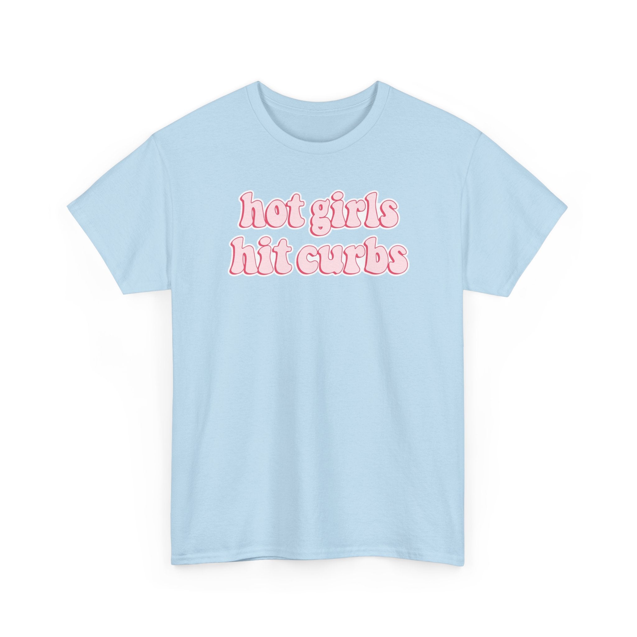 Hot Girls Hit Curbs Gildan T-Shirt
