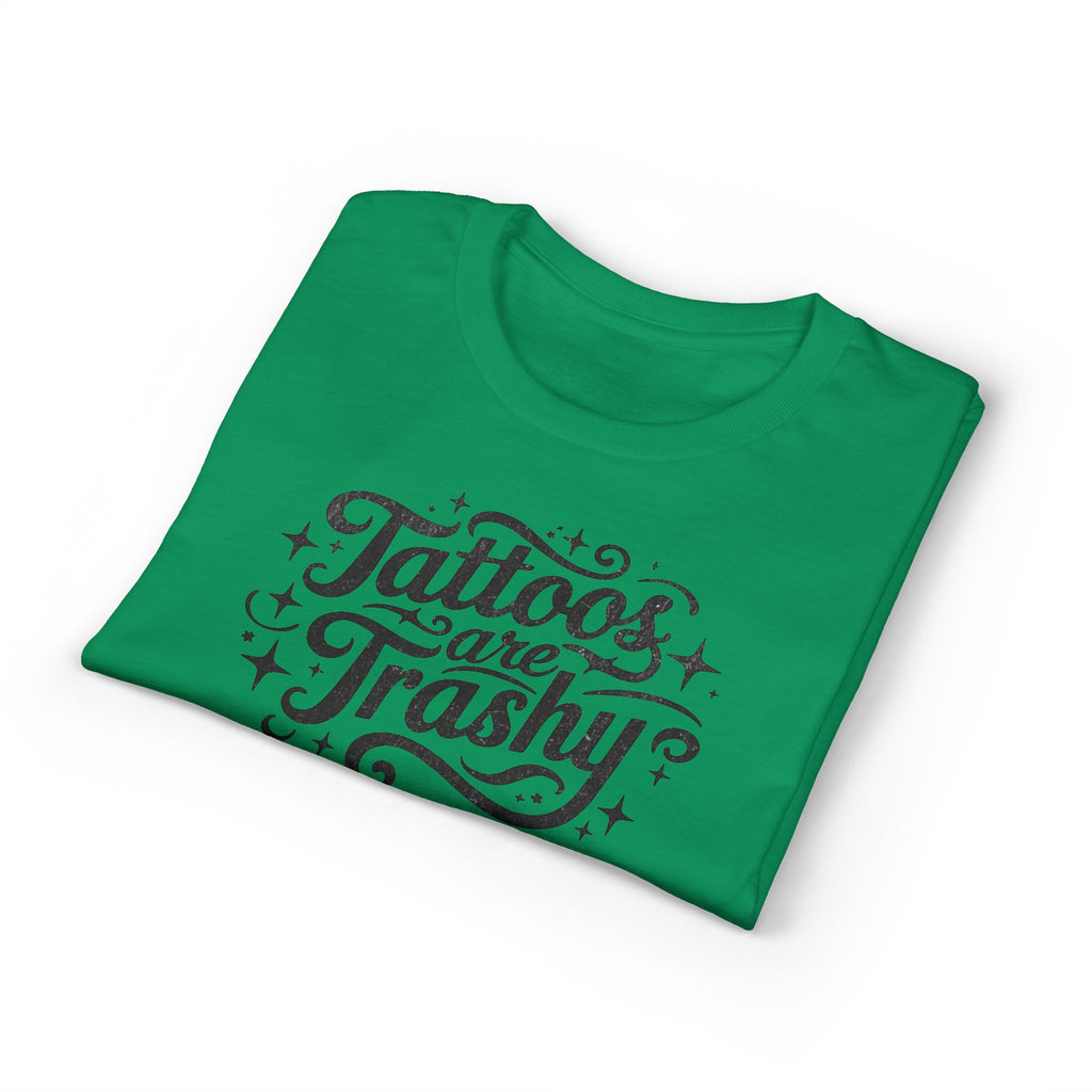 Tattoos Are Trashy Gildan unisex T-Shirt