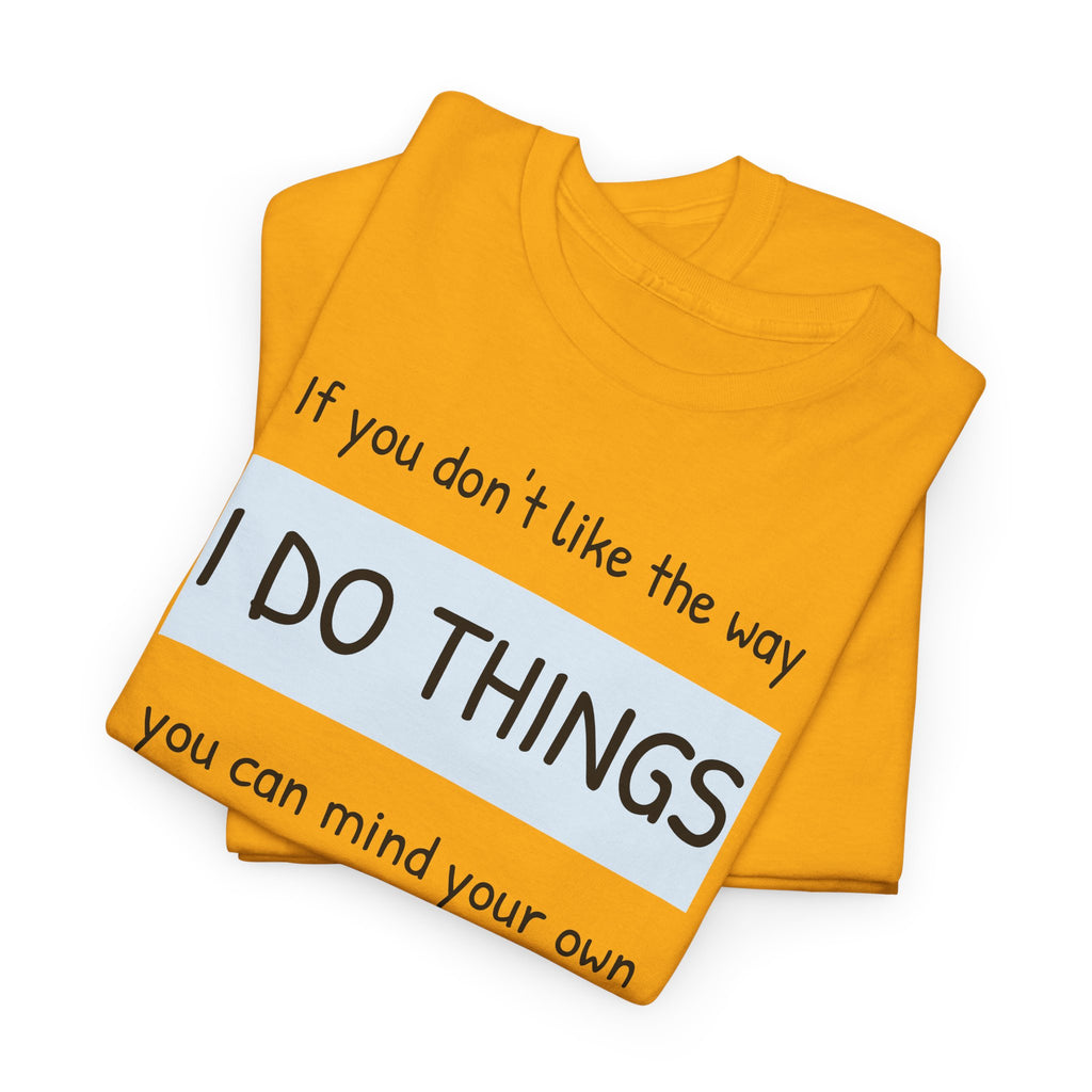 Mind Your Own Gildan T-Shirt